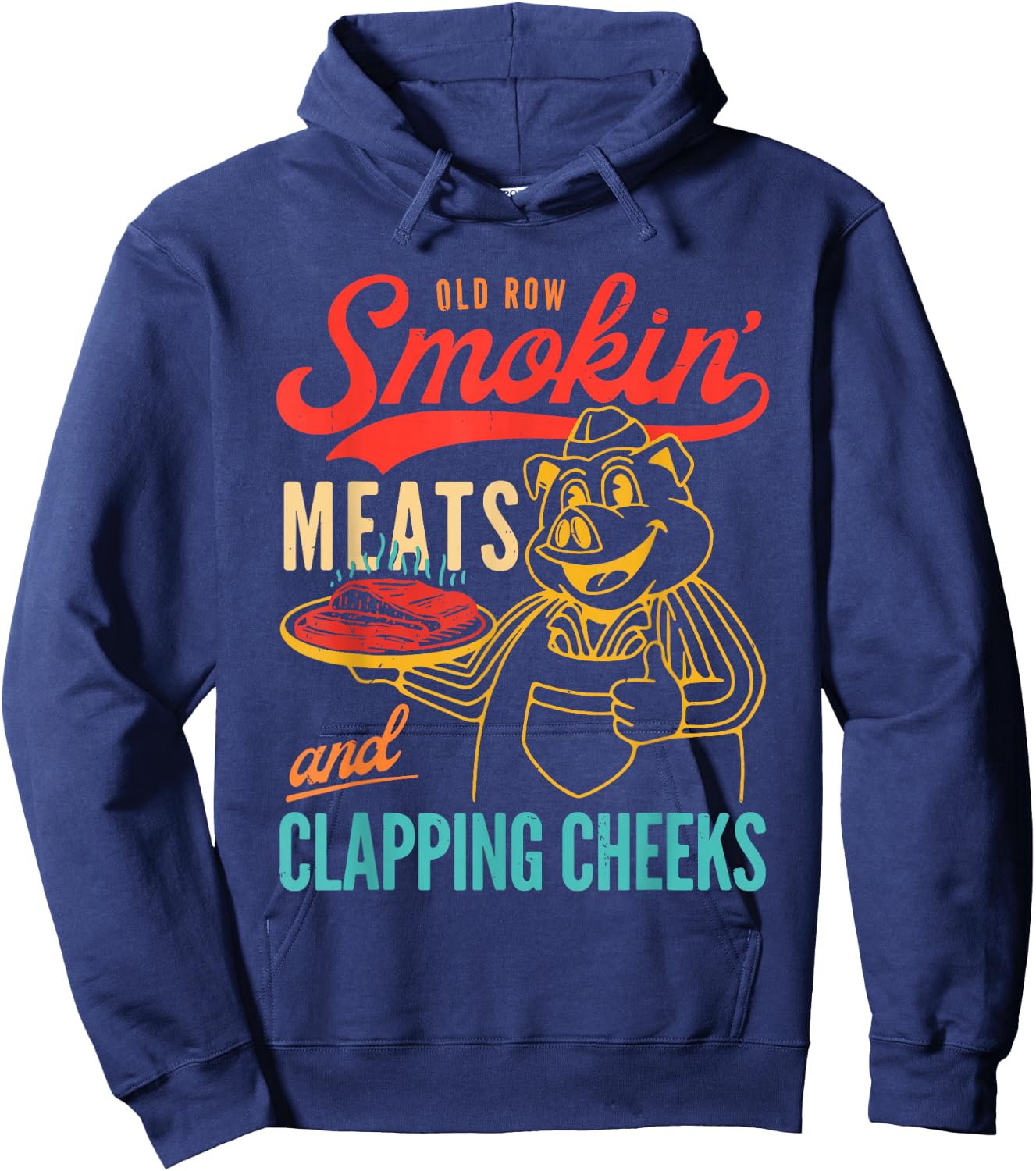 Old Row Smokin' Meats And Clapping Cheeks Funny Hoodie - Hoodie | Navy