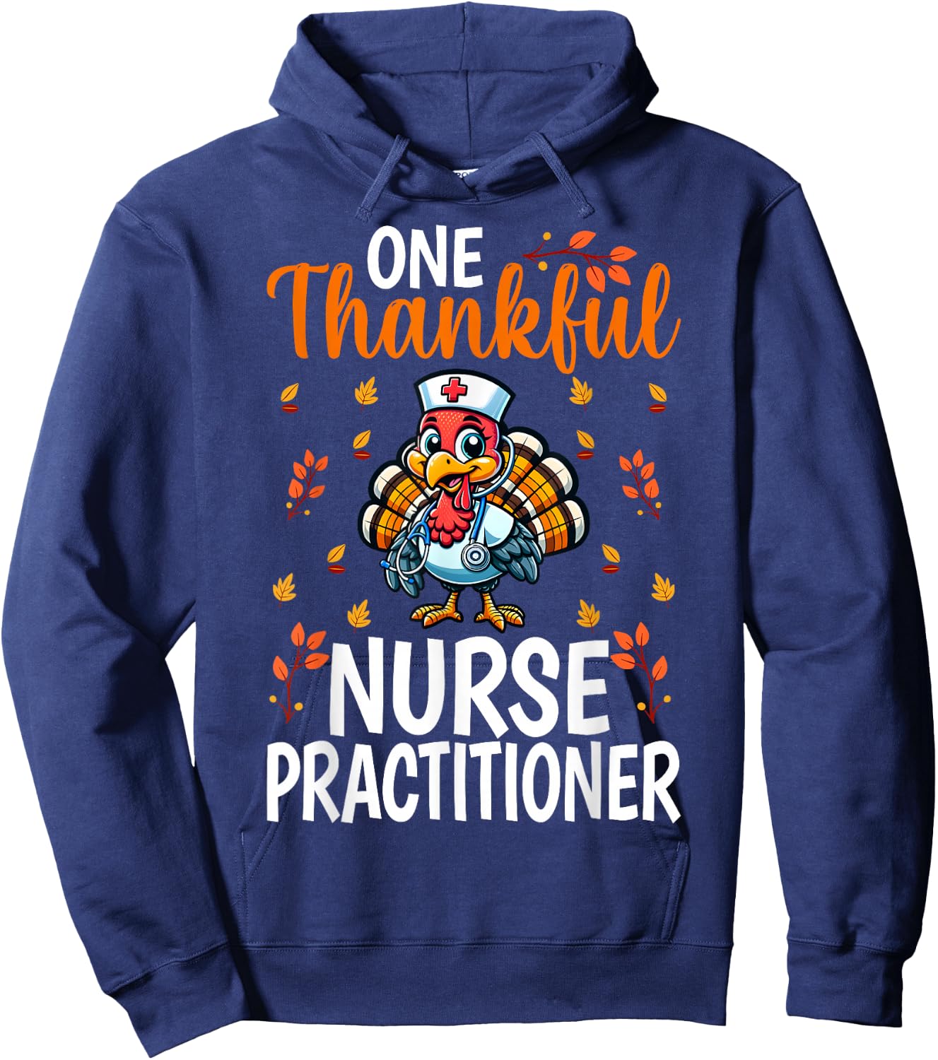 One Thankful Nurse Practitioner - Thanksgiving Turkey NP Hoodie - Hoodie | Navy