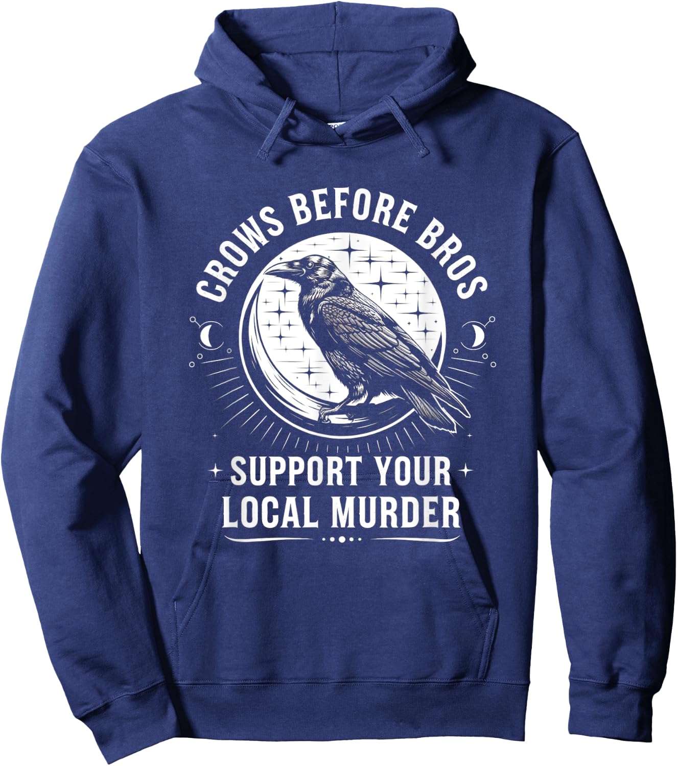 Crows Before Bros Support Your Local Murder Raven Hoodie - Hoodie | Navy