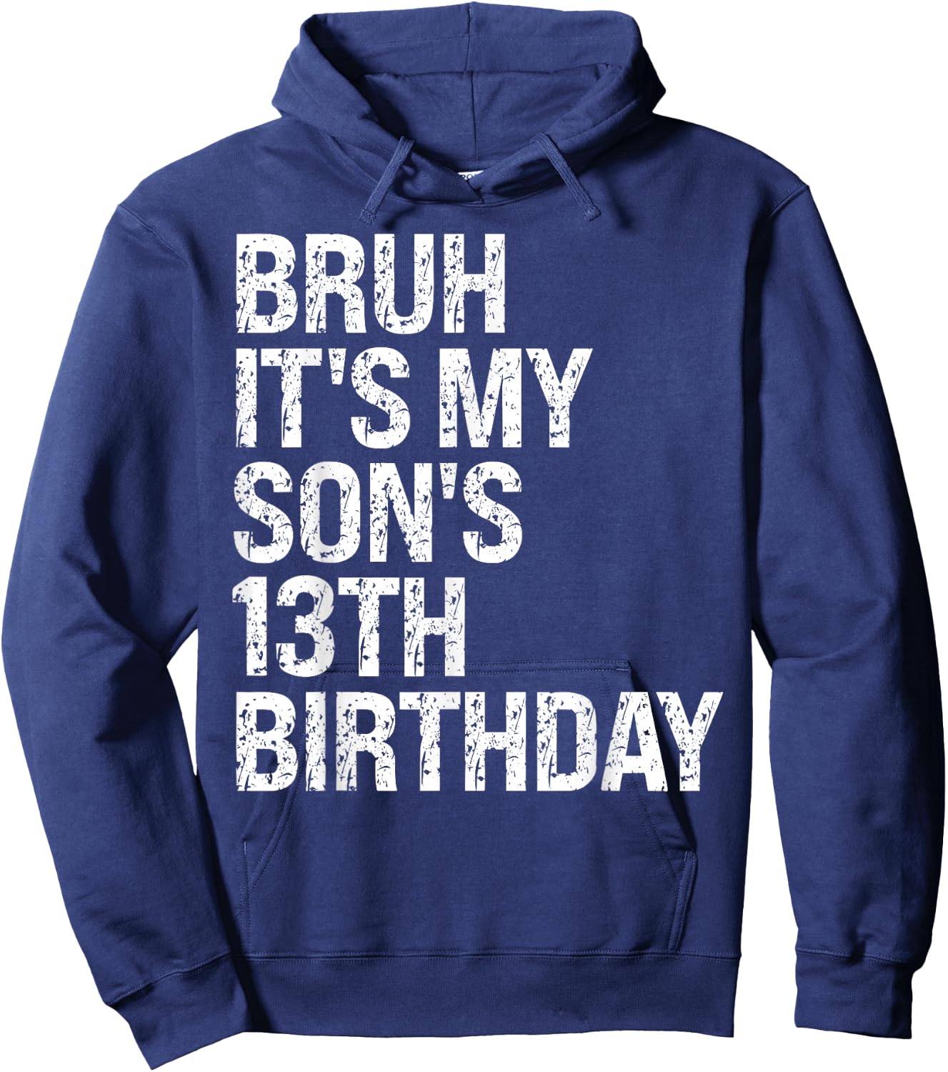 Bruh It's My Son's 13th Birthday King Happy Crown Cool Funny Hoodie - Hoodie | Navy
