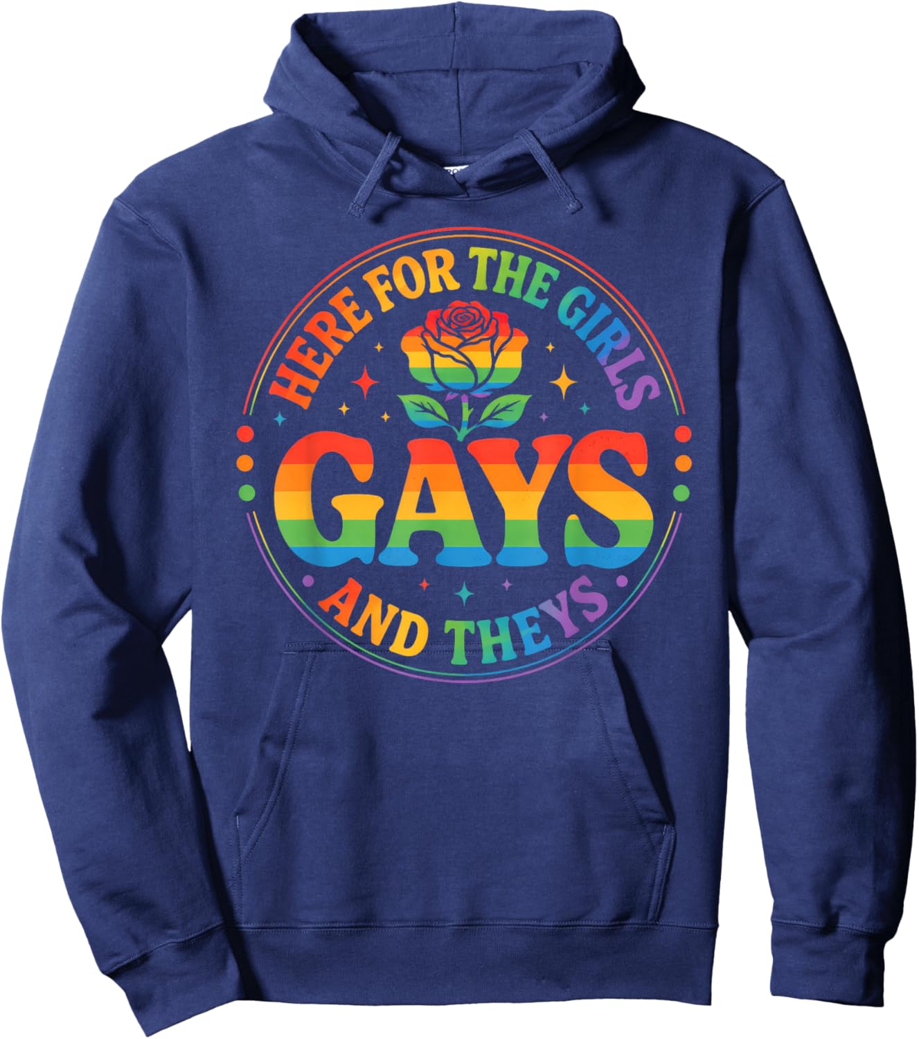 Here for The Girls Gays & Theys LGBT Gay Pride Proud Ally Hoodie - Hoodie | Navy