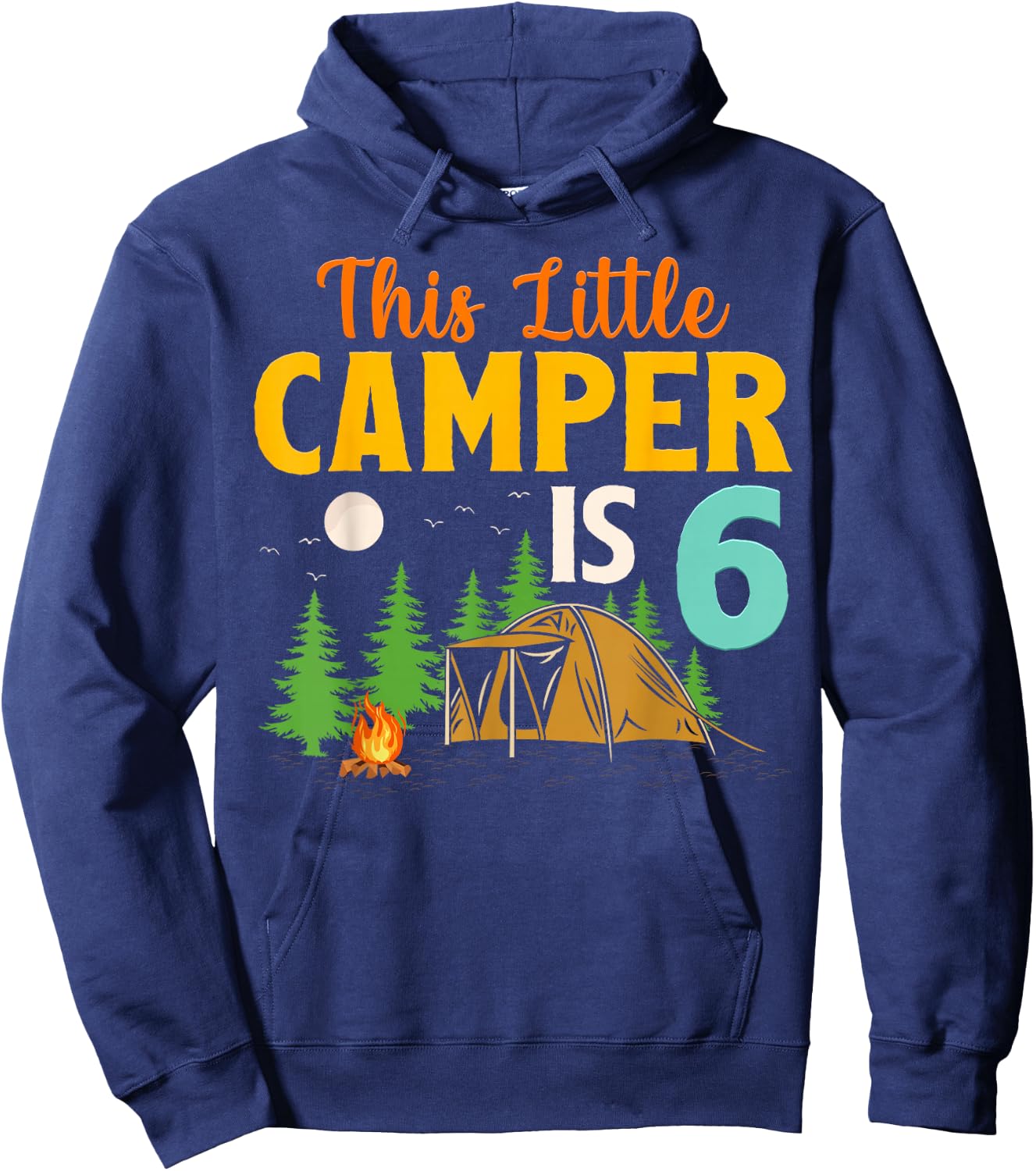 This Little Camper Is 6 Year Old Camping 6th Birthday Camp Hoodie - Hoodie | Navy