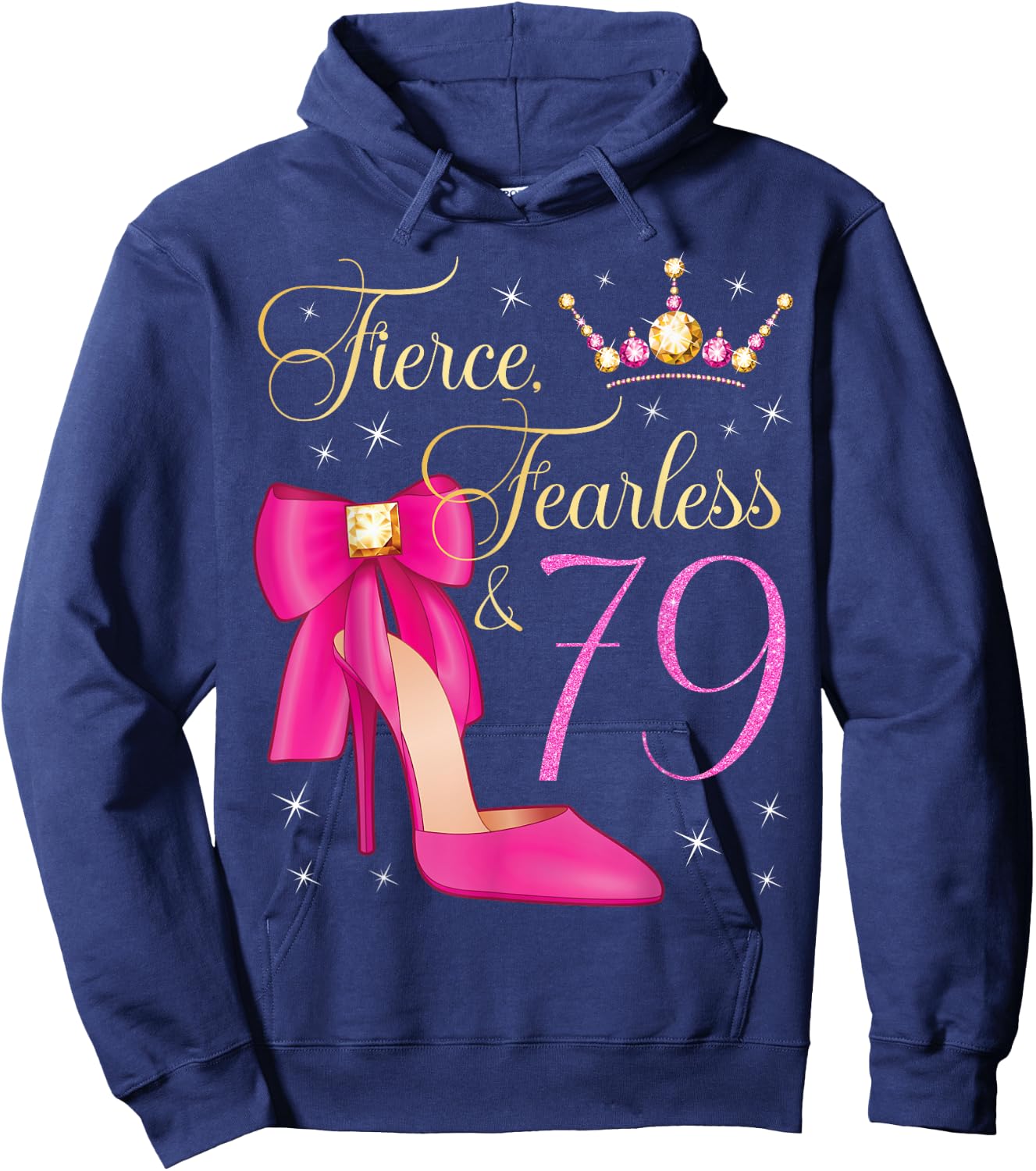 Fierce Fearless & 79 Years Old 79th Birthday Woman Queen Hoodie - Hoodie | Navy