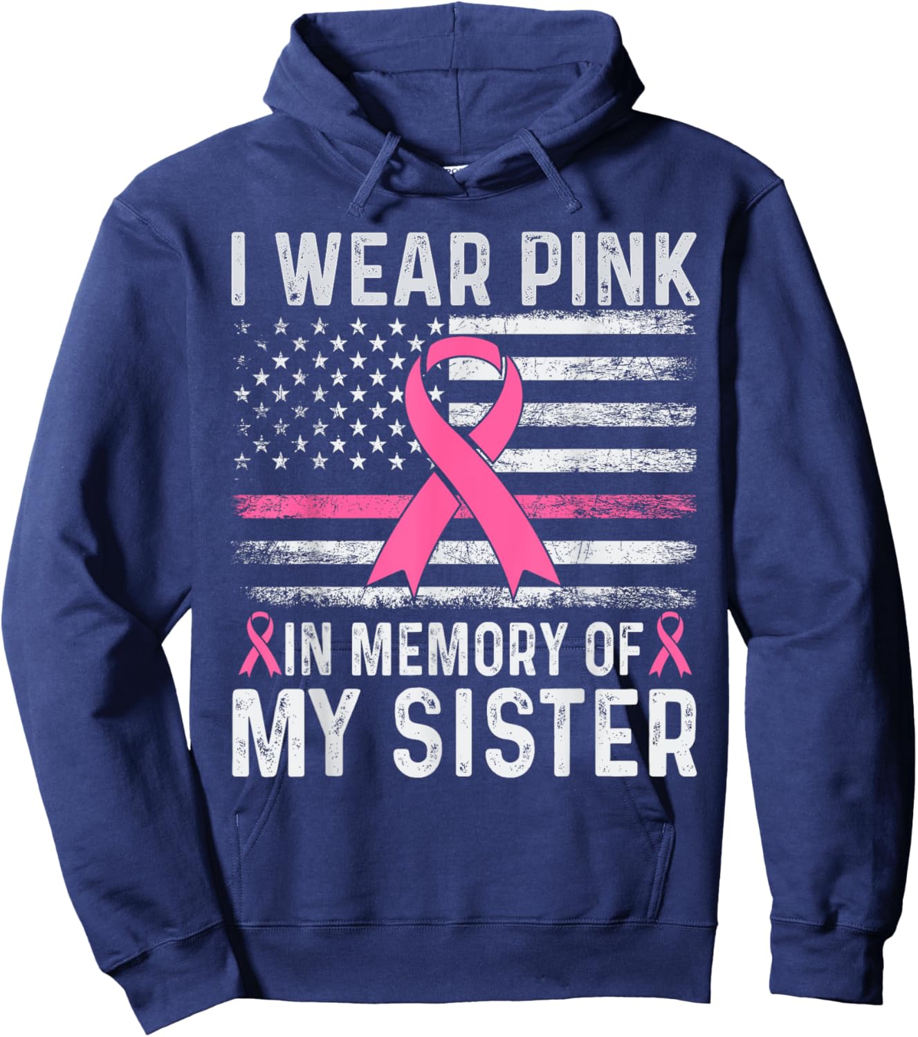 I Wear Pink In Memory Of My Sister USA Flag Breast Cancer Hoodie - Hoodie | Navy