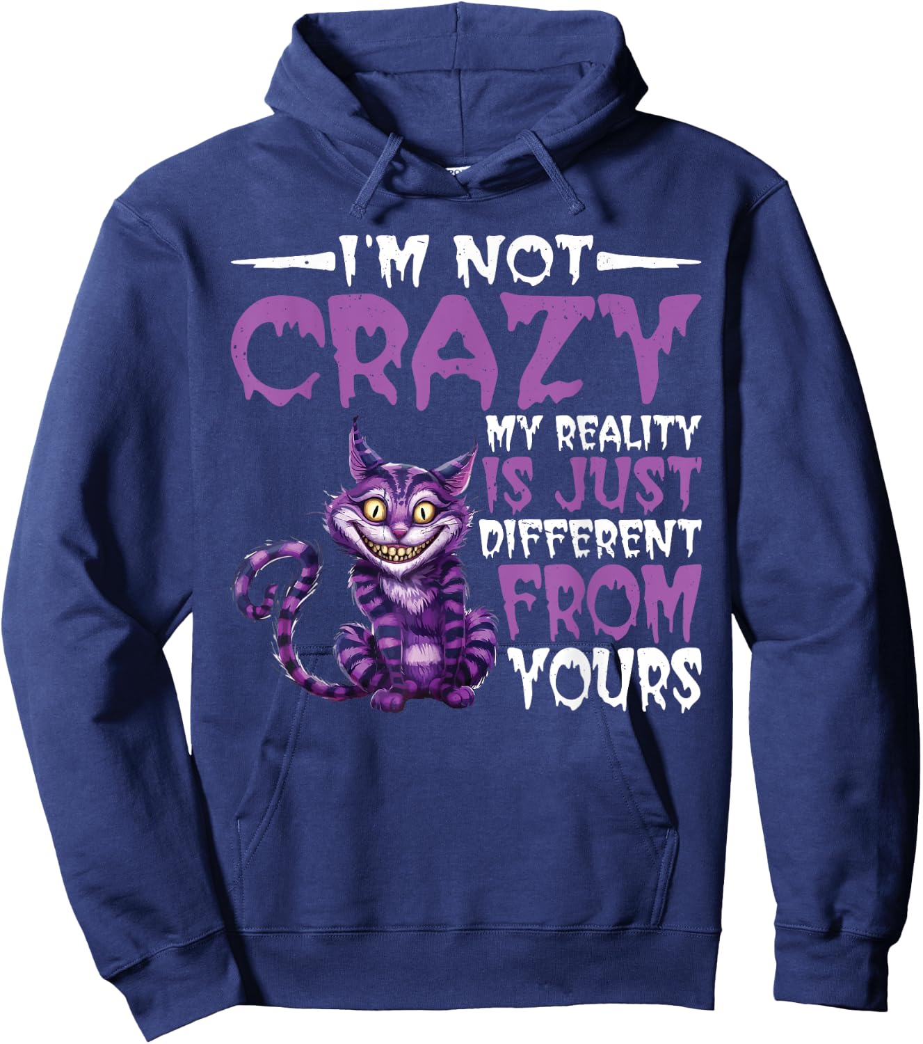 I'm Not Crazy, My Reality Is Just Different From Yours Hoodie - Hoodie | Navy