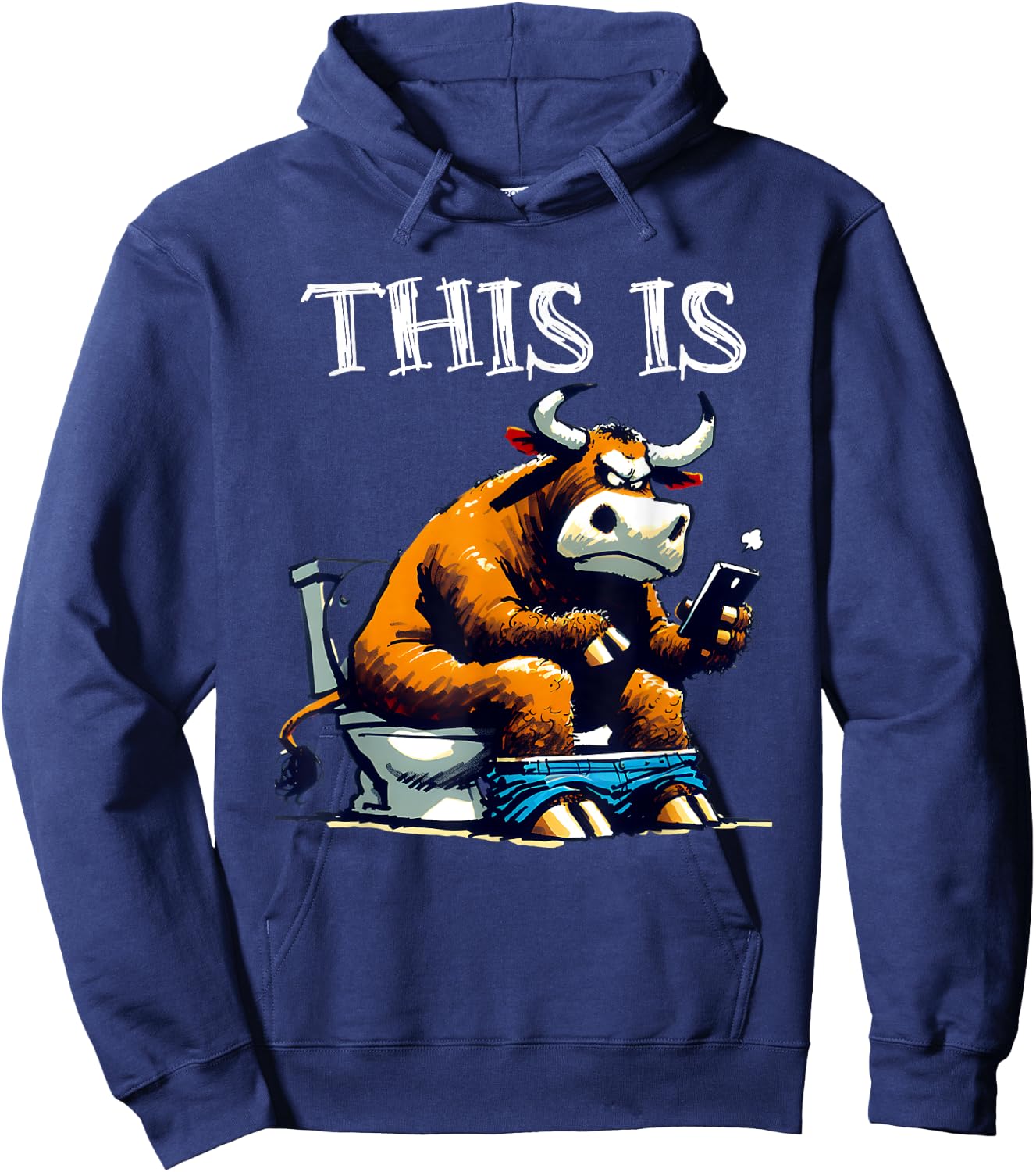 Bull is Sitting On A Toilet With Smartphone Bullshit Crap Hoodie - Hoodie | Navy