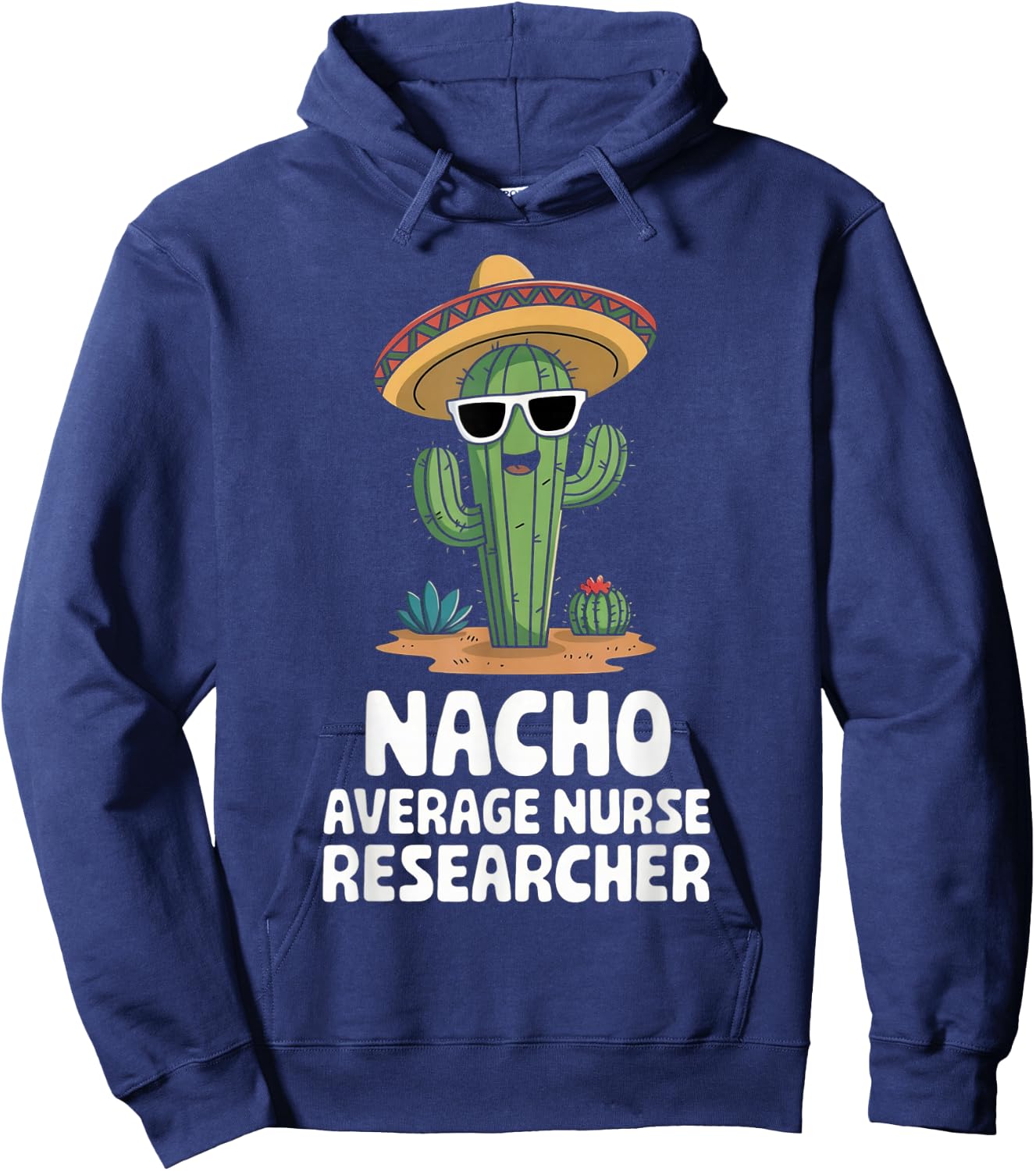 Nurse Researcher Funny Nacho Average Nurse Researcher Hoodie - Hoodie | Navy