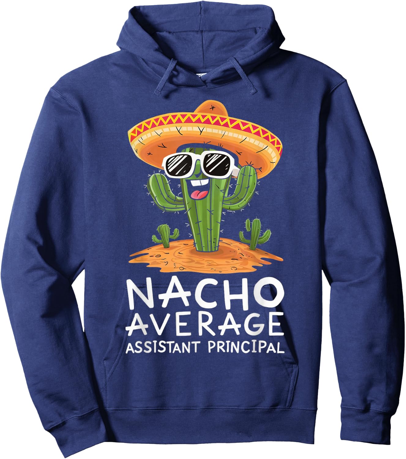 Funny Nacho Average Assistant Principal Appreciation Hoodie - Hoodie | Navy