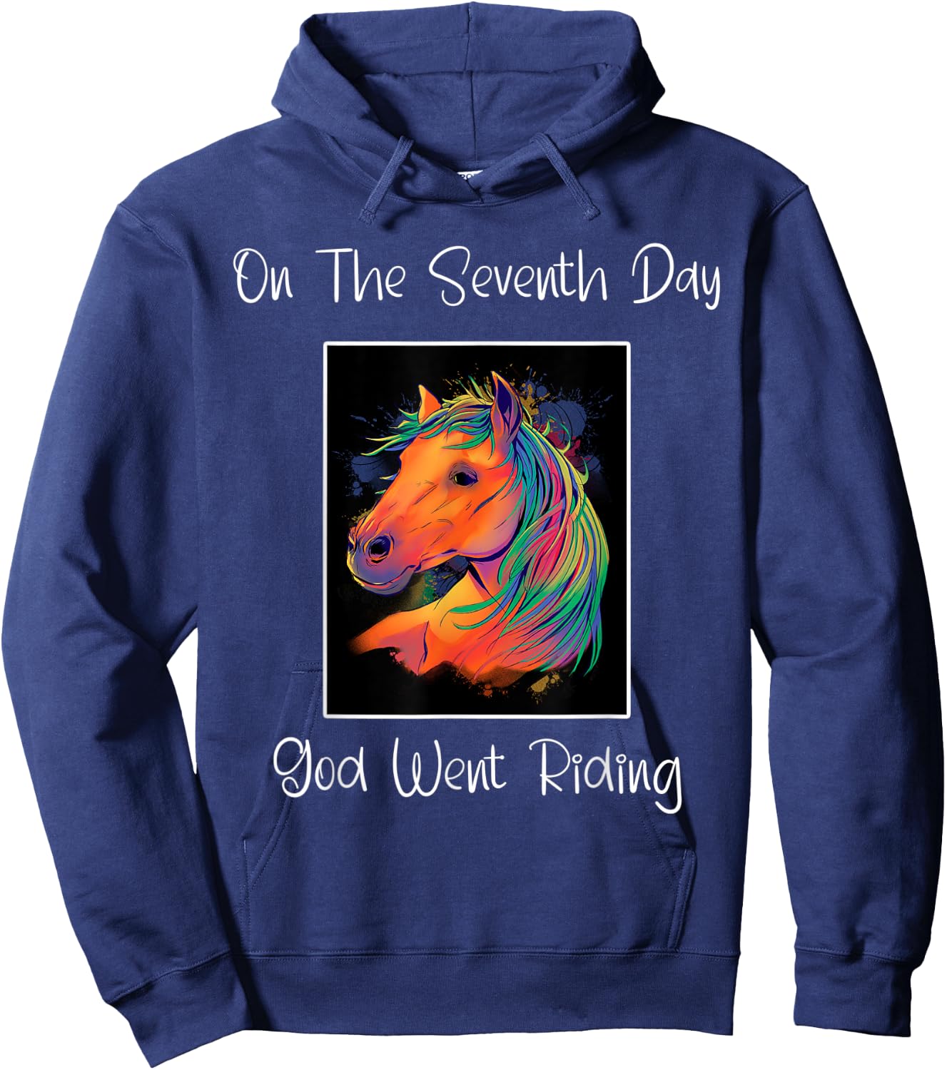On The Seventh Day God Went Riding ' Horse Riders ' Funny Hoodie - Hoodie | Navy