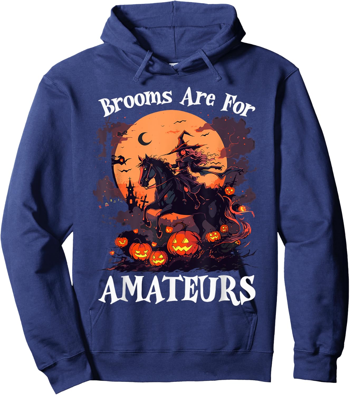 Halloween Horse Riding Lover Brooms Are For Amateurs Funny Hoodie - Hoodie | Navy