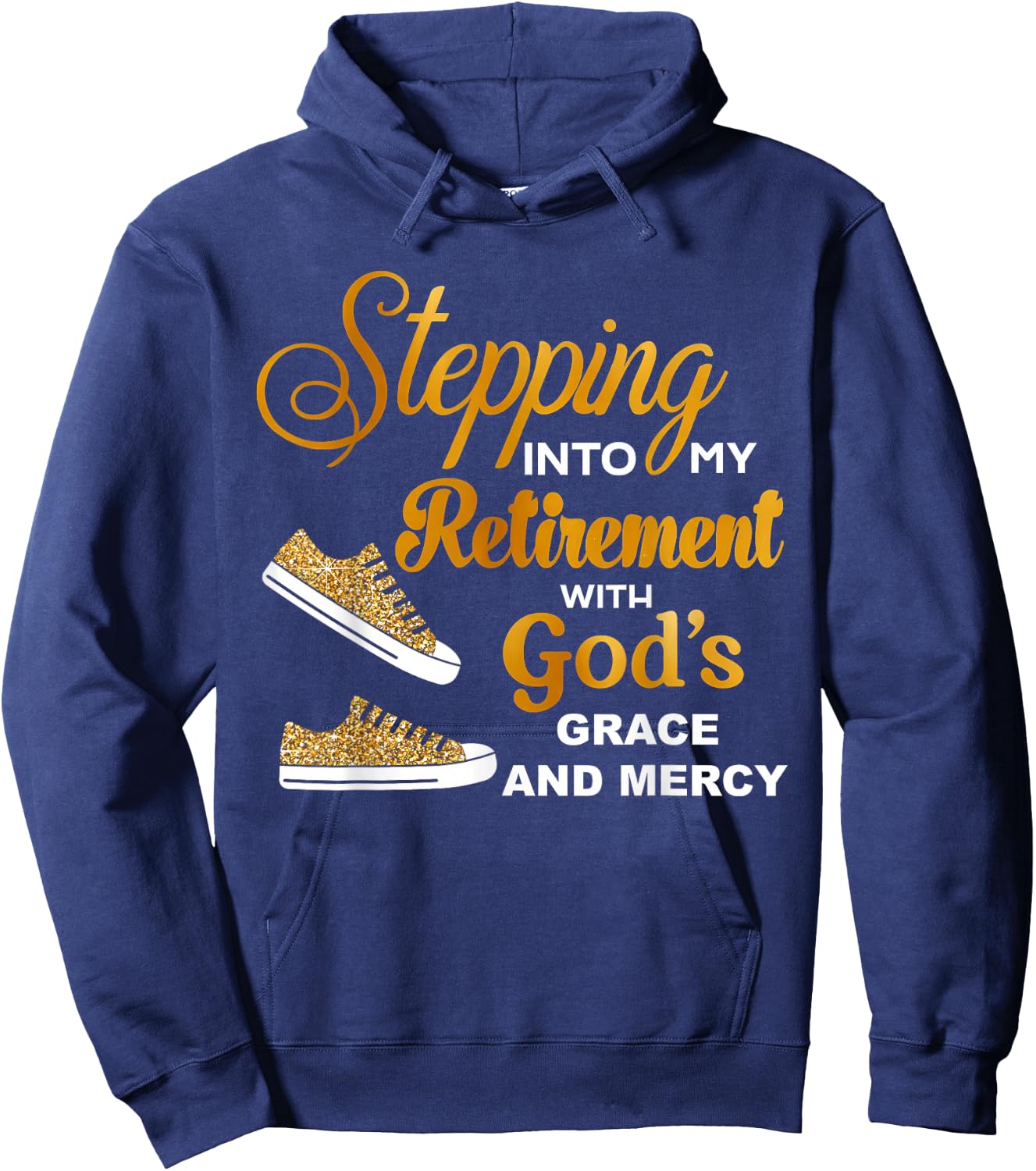 Stepping Into My Retirement With God's Grace And Mercy Hoodie - Hoodie | Navy