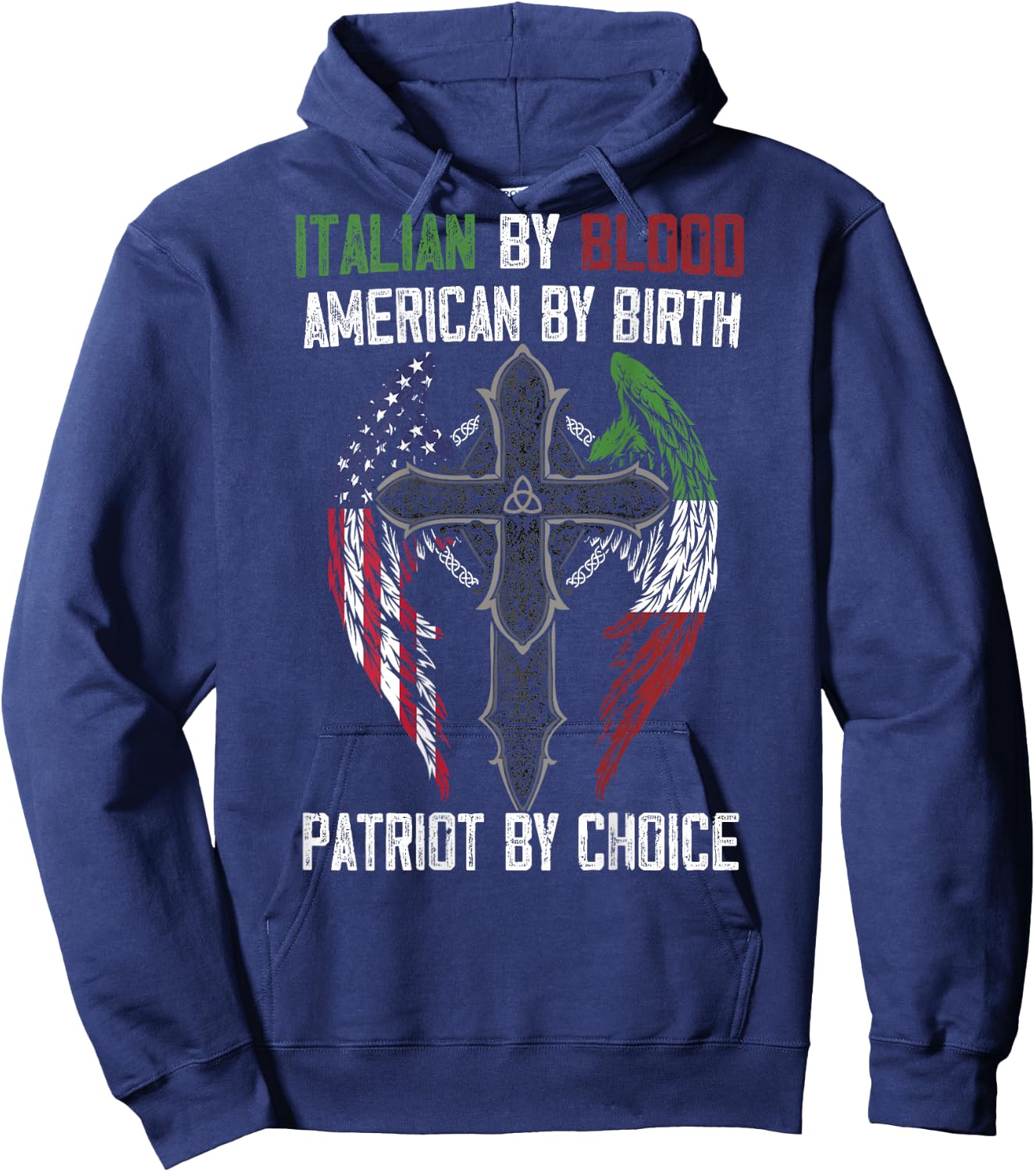 Italian By Blood American By Birth Patriot By Choice on back Hoodie - Hoodie | Navy