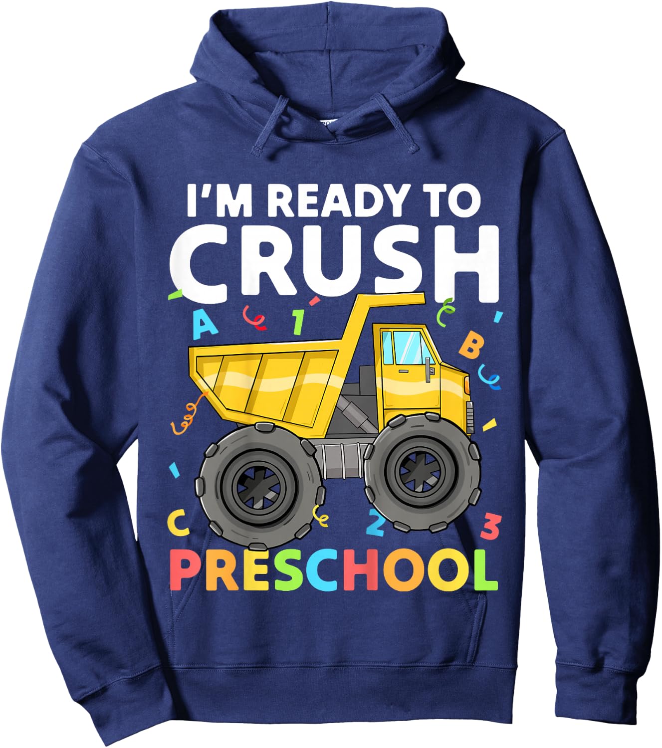 First Day Ready To Crush Preschool Pre-K Construction Truck Hoodie - Hoodie | Navy