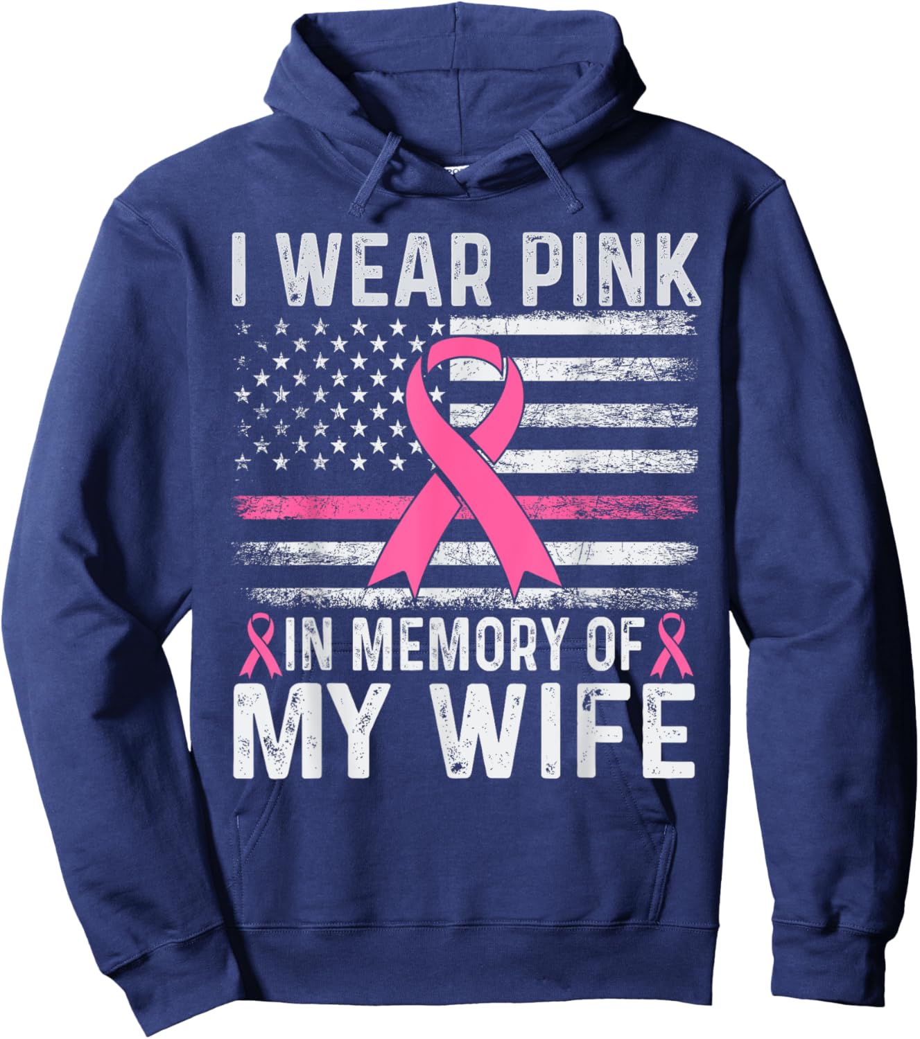 I Wear Pink In Memory Of My Wife USA Flag Breast Cancer Hoodie - Hoodie | Navy