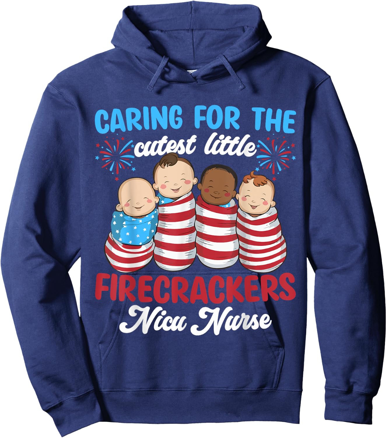 Caring For The Cutest Firecrackers NICU Nurse 4th Of July Hoodie - Hoodie | Navy