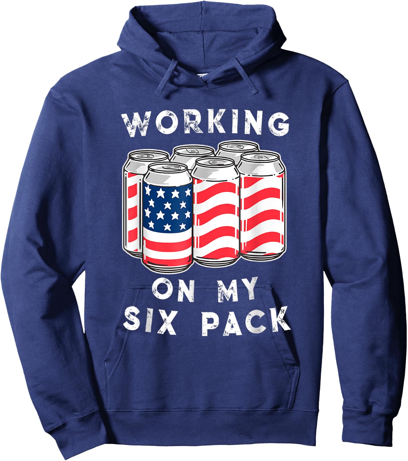 4th of July Drinking - Working On My Six Pack Hoodie - Hoodie | Navy