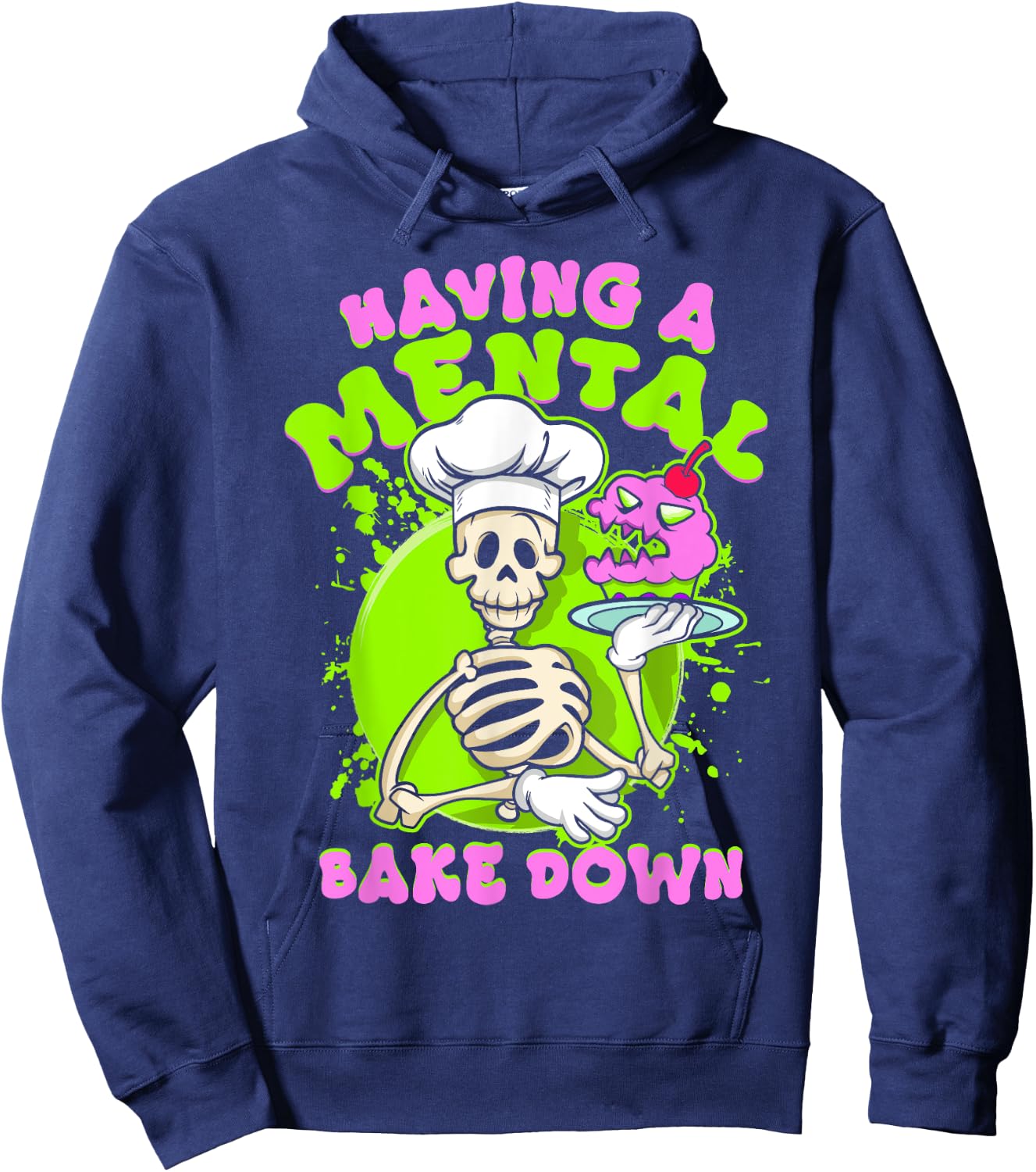 Baker Skeleton Having a Mental Bake Down Funny Baking Pastry Hoodie - Hoodie | Navy