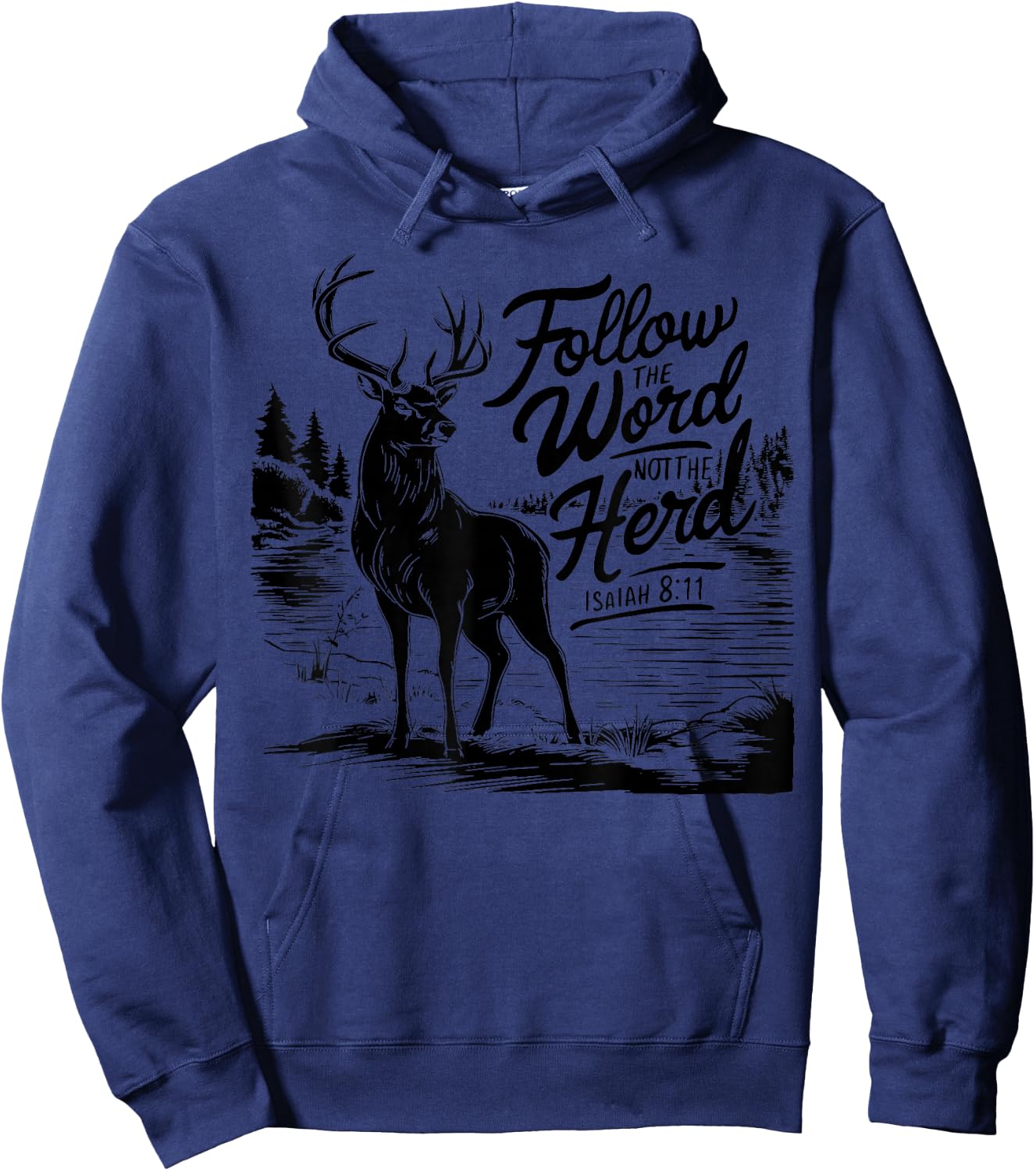 Follow The Word Not The Herd Isaiah 8;11-13 Deer Hunting Hoodie - Hoodie | Navy