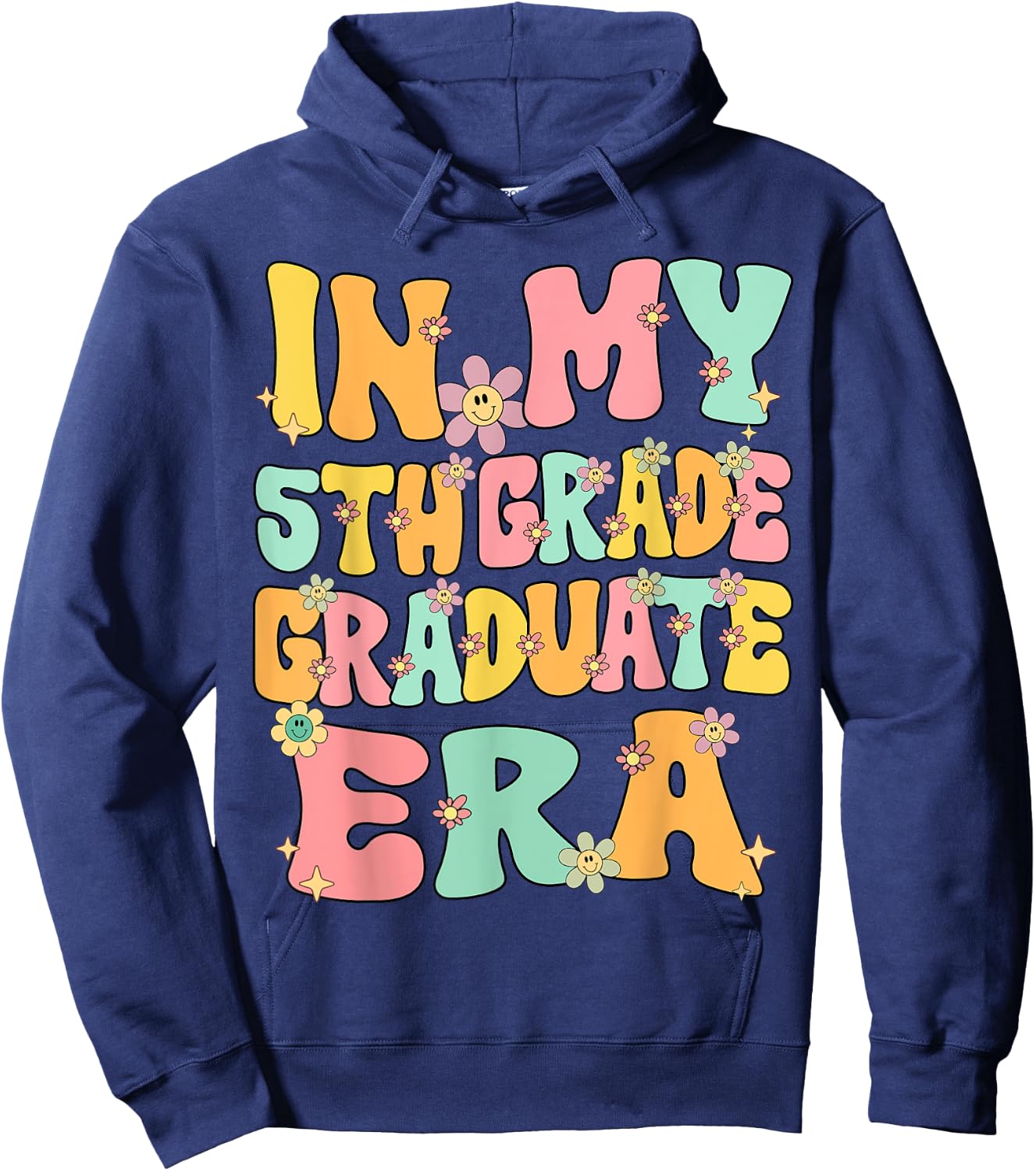 In My 5th Grade Graduate Era Groovy Last Day Of Fifth Grade Hoodie - Hoodie | Navy