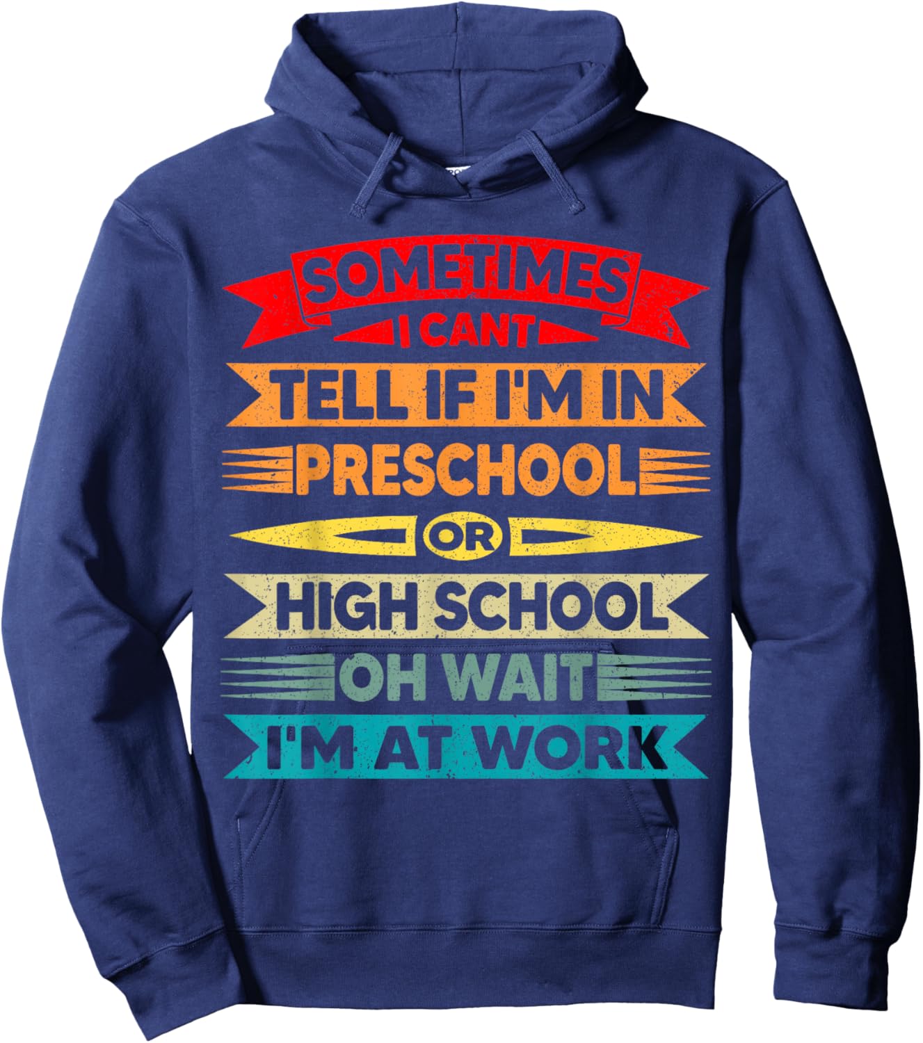 I Can't Tell If I'm in Preschool Or in High School Funny Hoodie - Hoodie | Navy