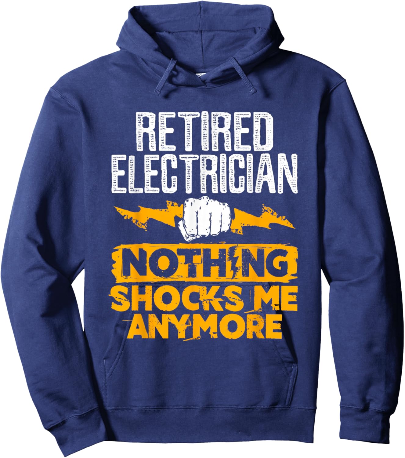 Retired Electrician Nothing Shocks Me Anymore Hoodie - Hoodie | Navy