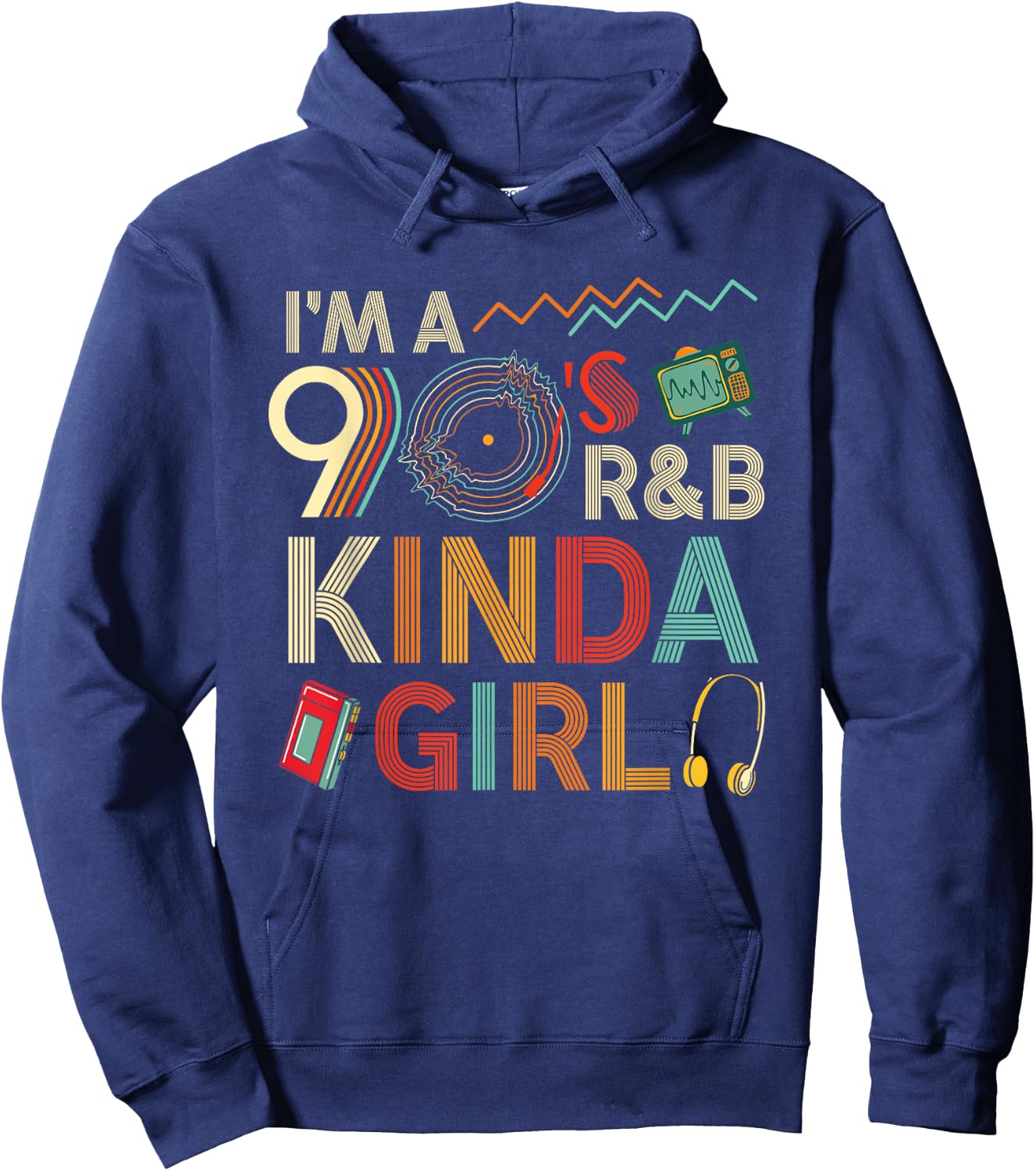 Funny Im a 90 s R&B Graphic Kinda Girl Throwback Women Hoodie - Hoodie | Navy