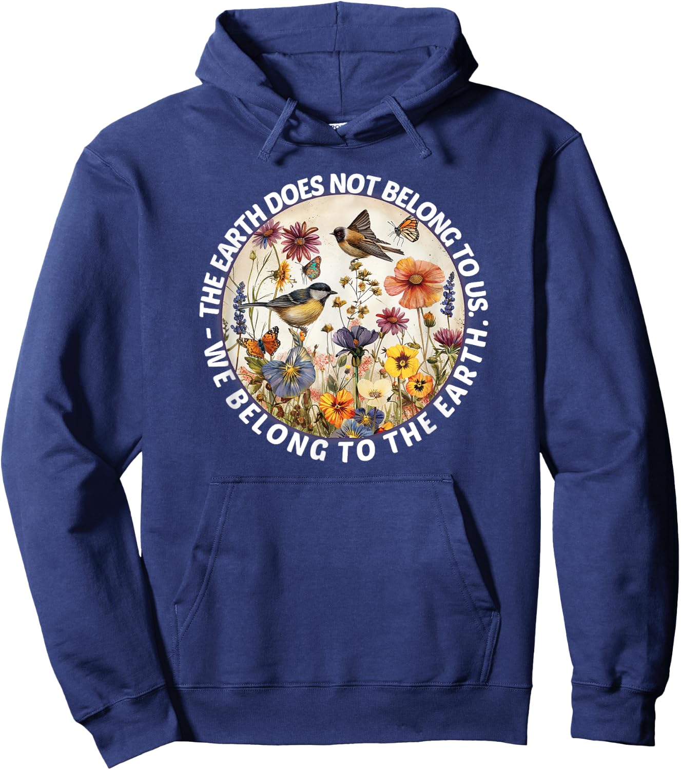 Earth does not belong to us, we belong to the nature of the earth Hoodie - Hoodie | Navy