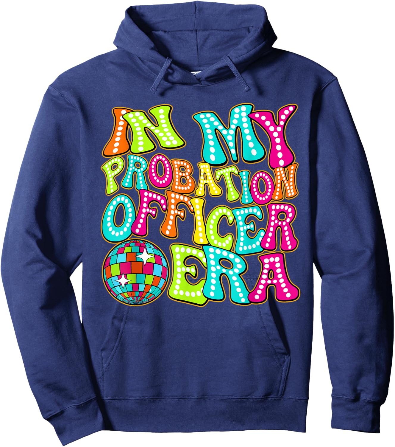 Disco Groovy In My Probation Officer Era Hoodie - Hoodie | Navy