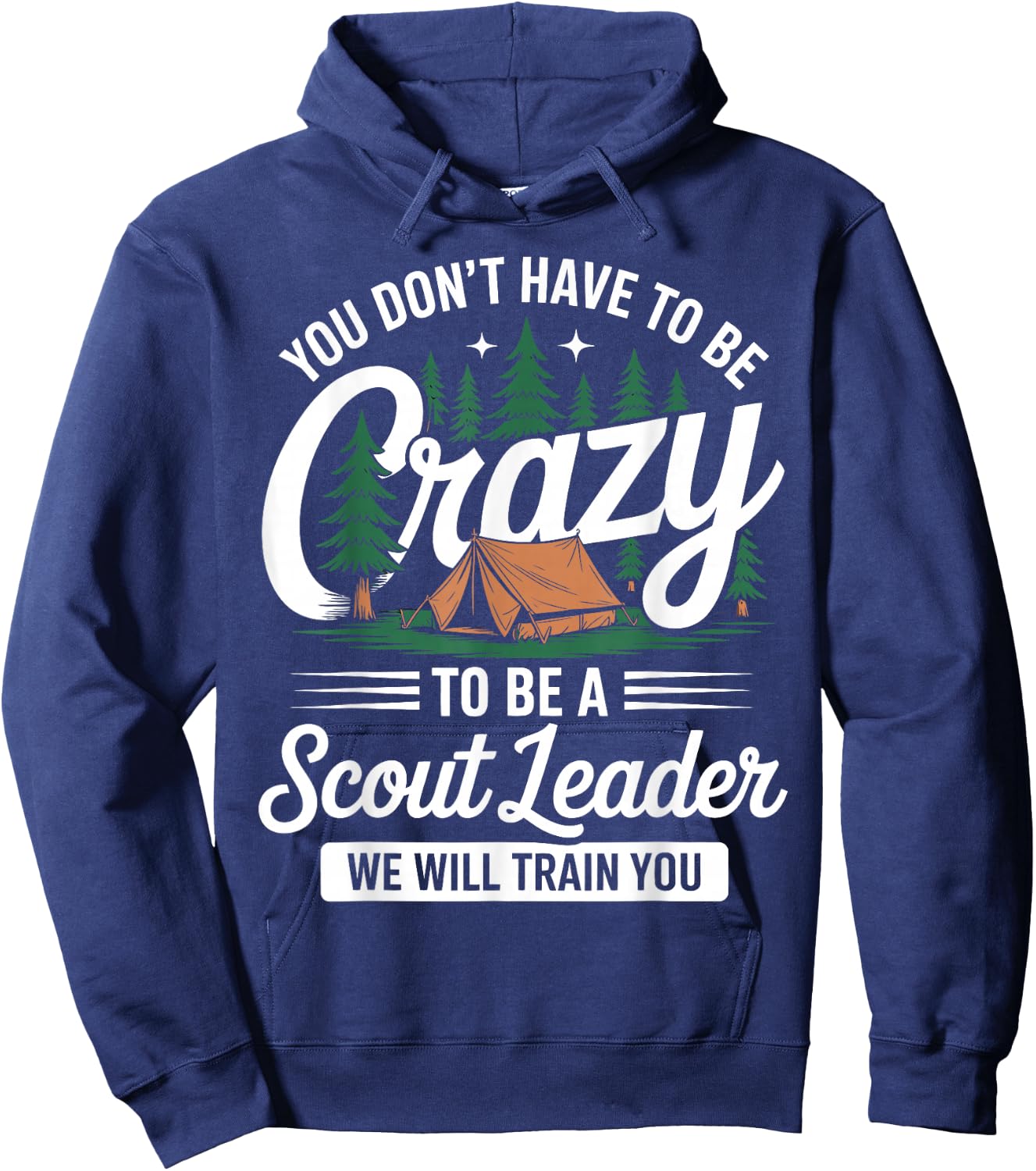 You Don't Have to Be Crazy Funny SPL Scout Scouting Lovers Hoodie - Hoodie | Navy