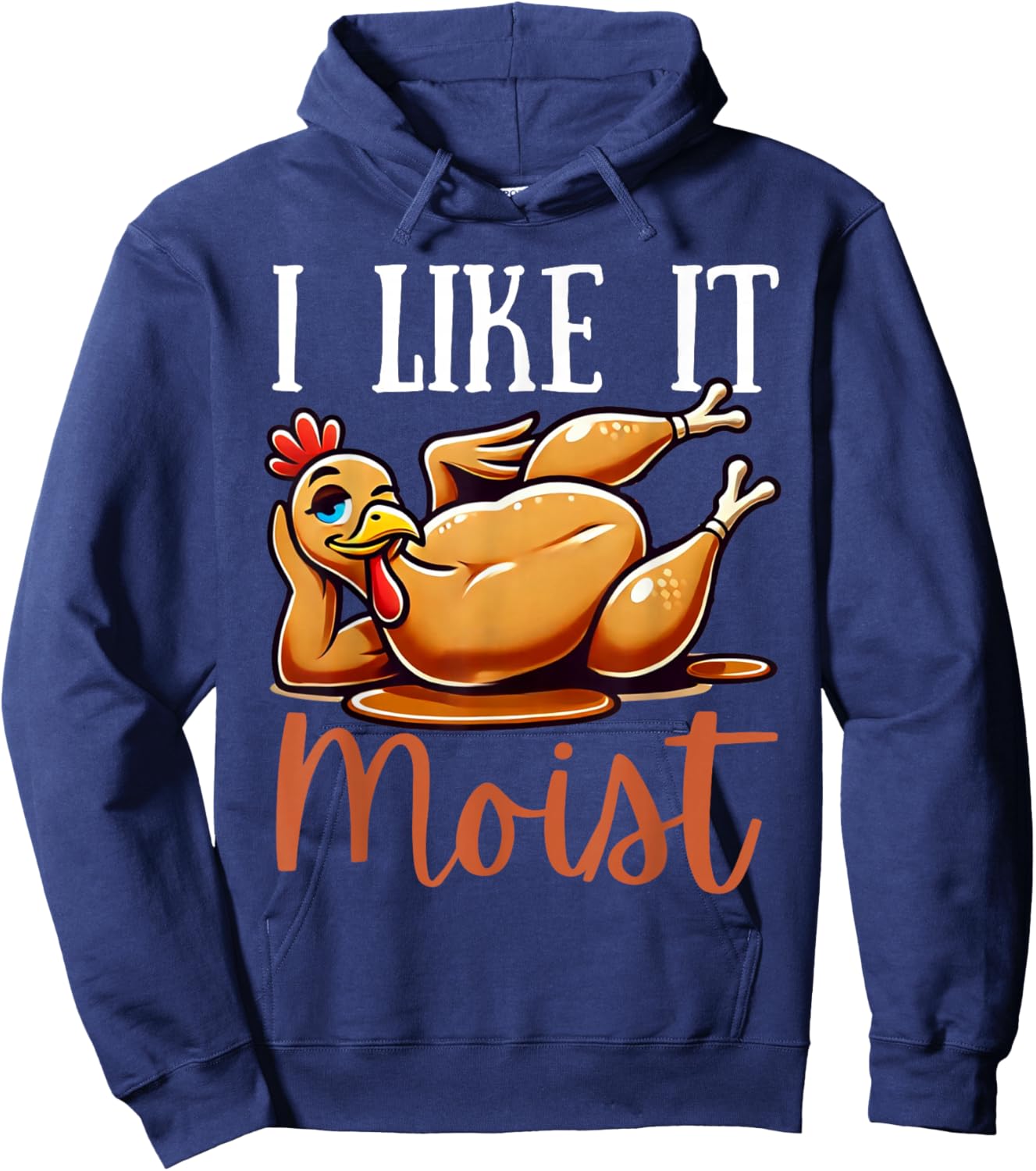 Thanksgiving Turkey Design I Like It Moist Men Hoodie - Hoodie | Navy