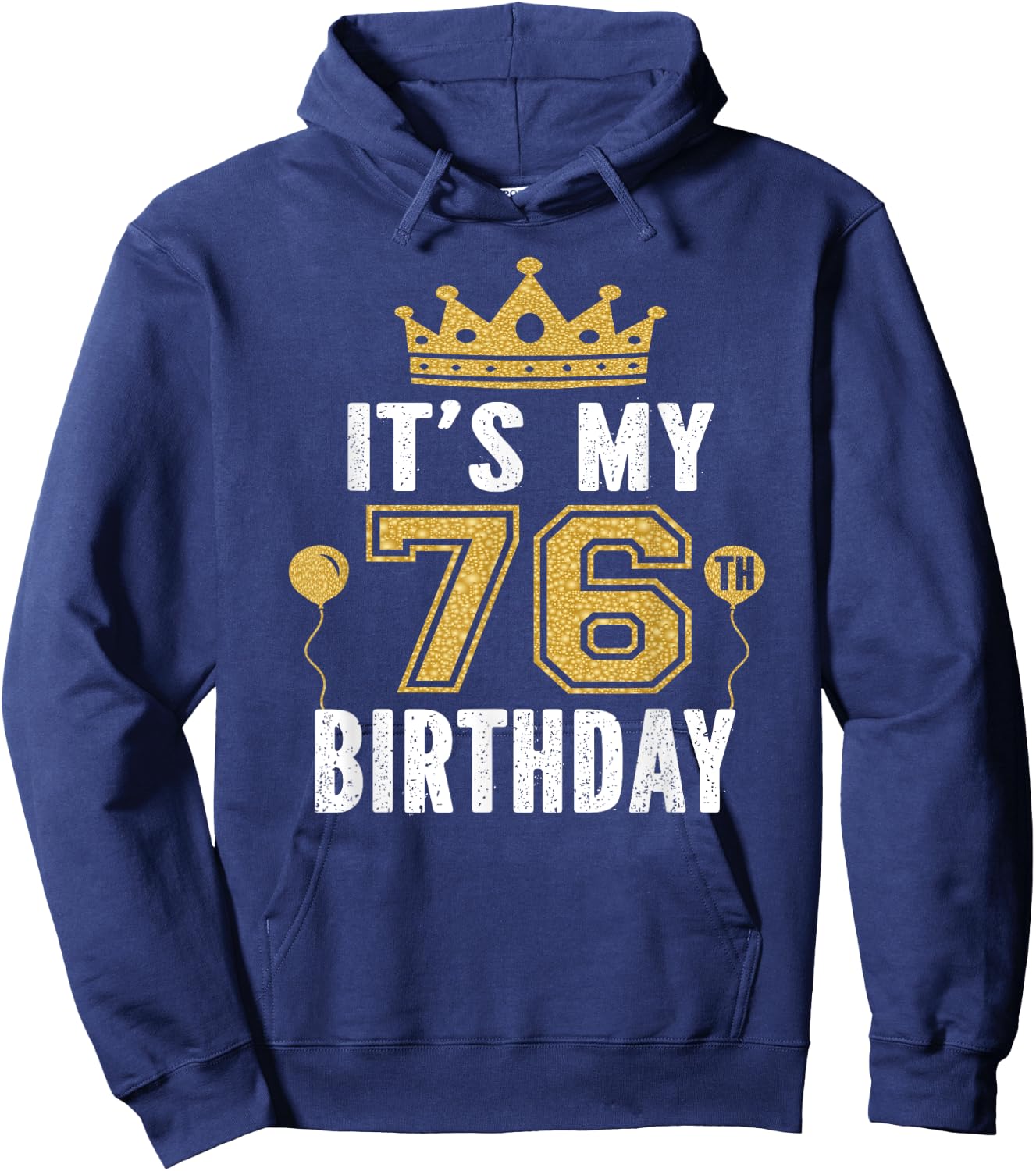 It's My 76th Birthday Gift 76 Years Old Man And Woman Hoodie - Hoodie | Navy