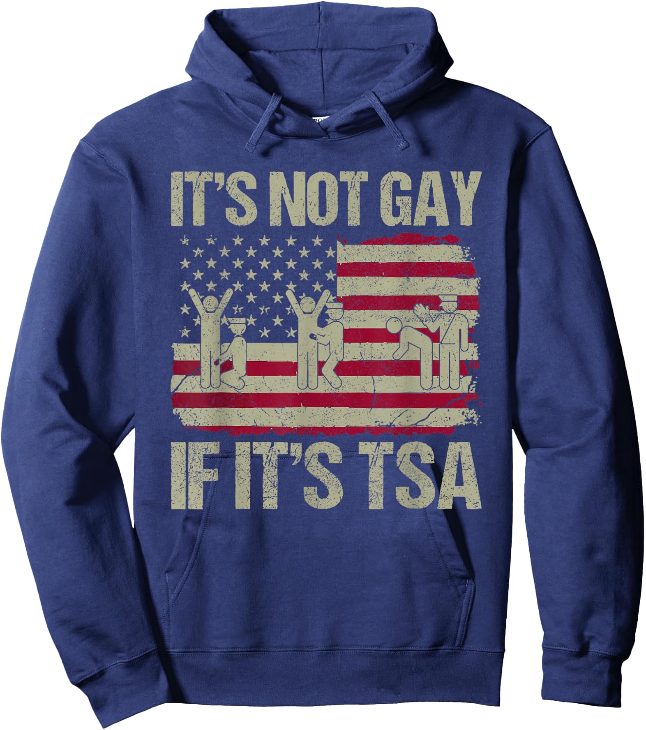 Distressed It is Not Gay If It's TSA Funny Security Hoodie - Hoodie | Navy