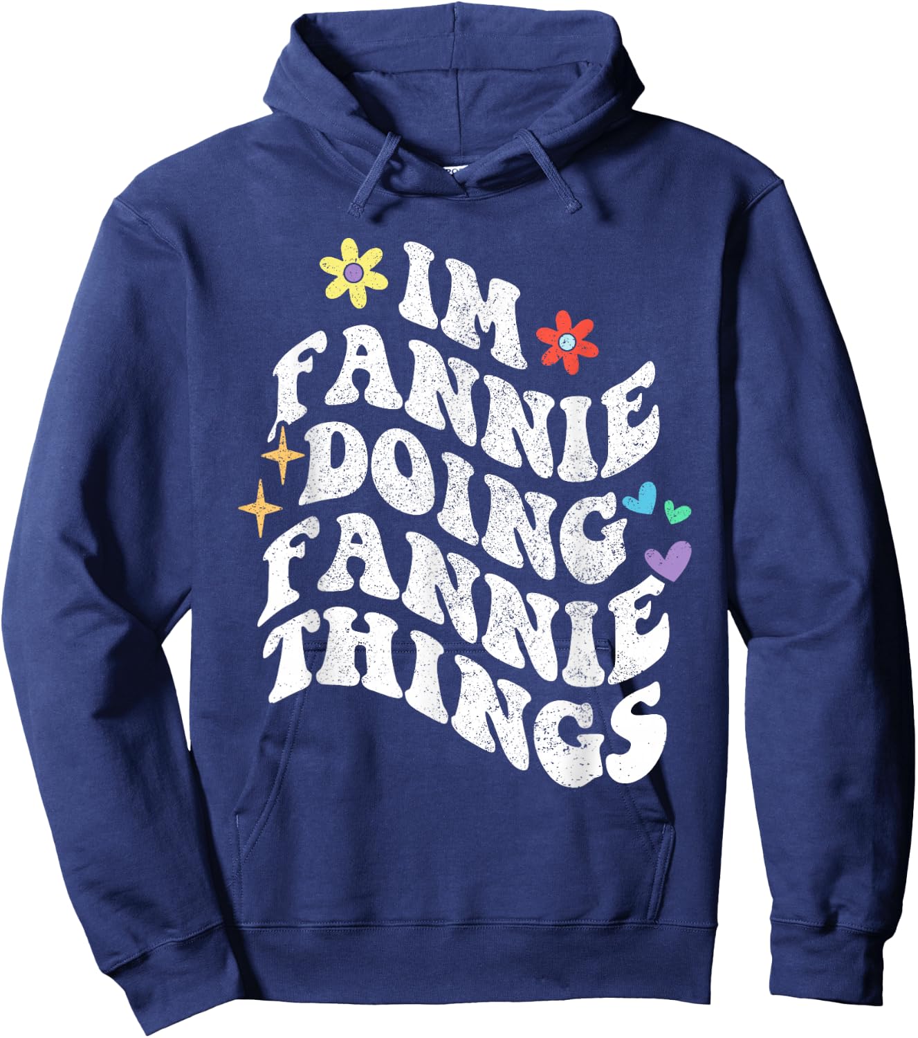 Retro Groovy Im Fannie Doing Fannie Things Funny Mother's Hoodie - Hoodie | Navy
