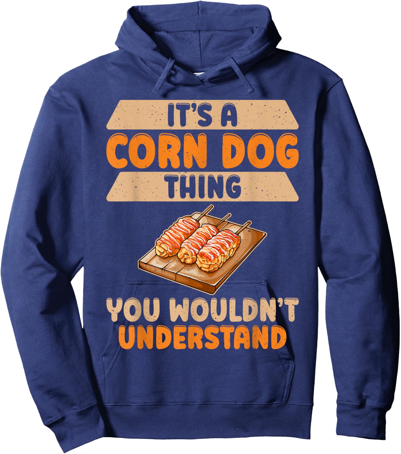 Its a Corn Dog Thing you wouldnt understand Corn Dog Men Women Girls Kids Hoodie - Hoodie | Navy
