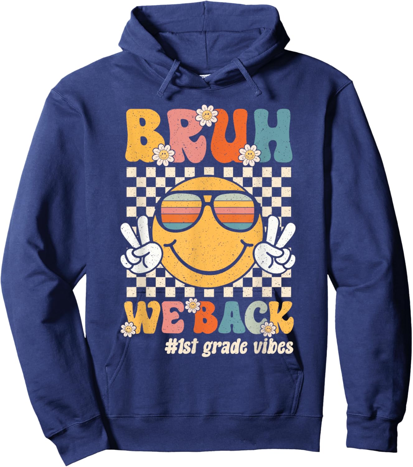 Bruh We Back 1st Grade Vibes Back To School First Grade Hoodie - Hoodie | Navy