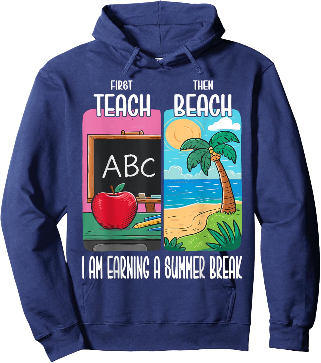 First Teach Then Beach I Am Earning A Summer Break Teacher Women Hoodie - Hoodie | Navy