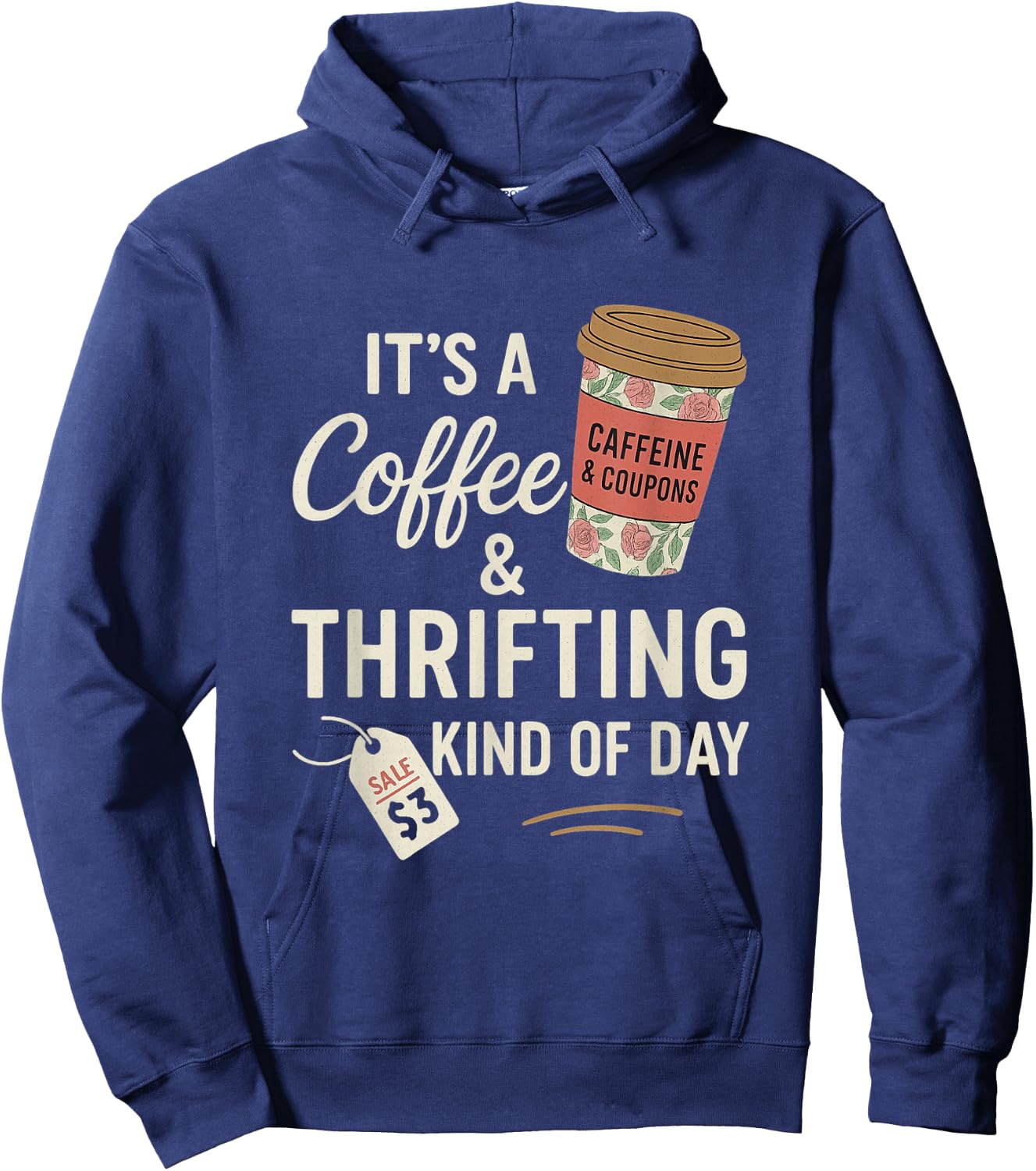 It's A Coffee Thrifting Kind Of Day Funny Thrift Store Hoodie - Hoodie | Navy