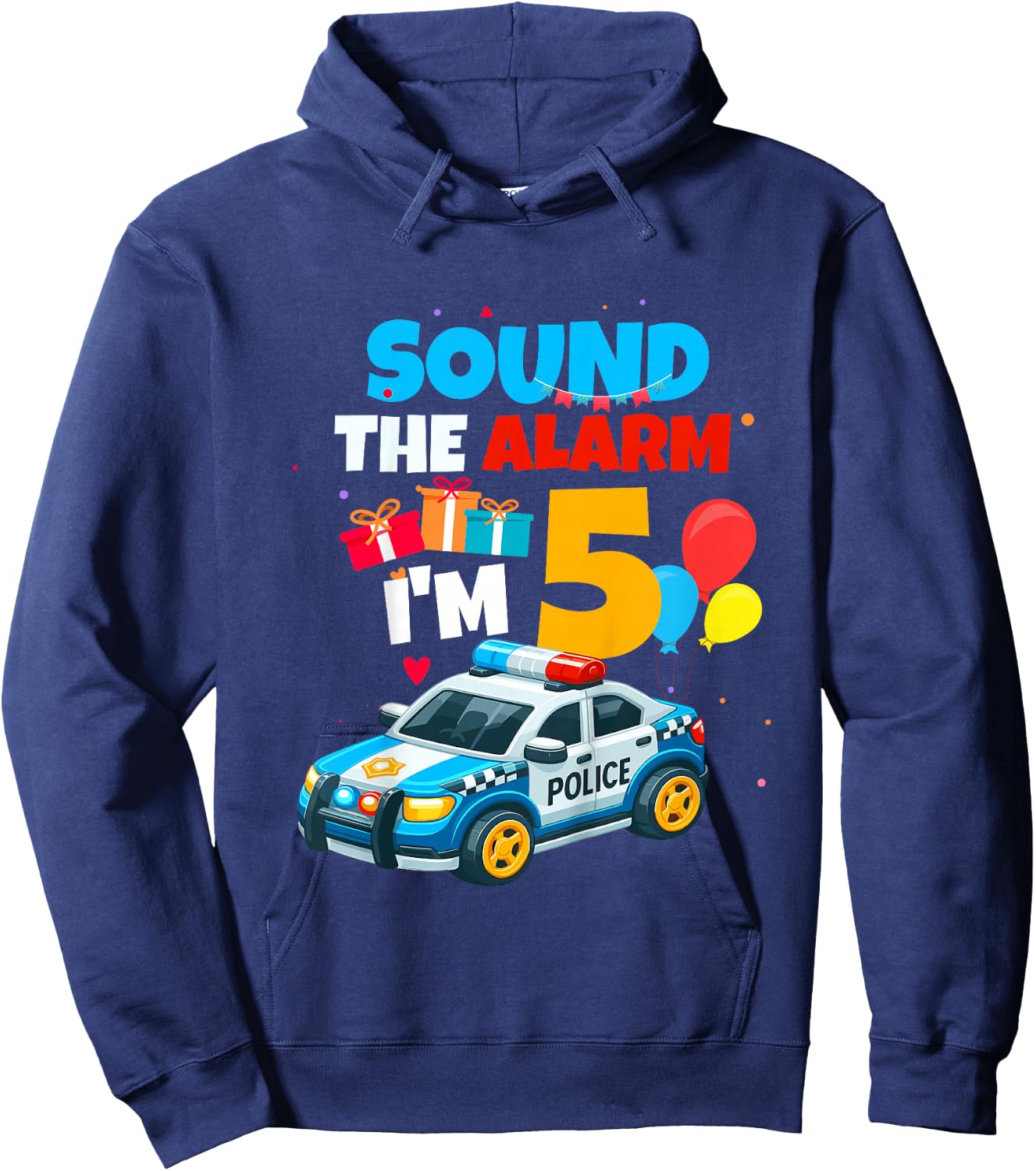 Sound The Alarm I'm 5 Police Car Vehicle 5 Year Old Birthday Hoodie - Hoodie | Navy