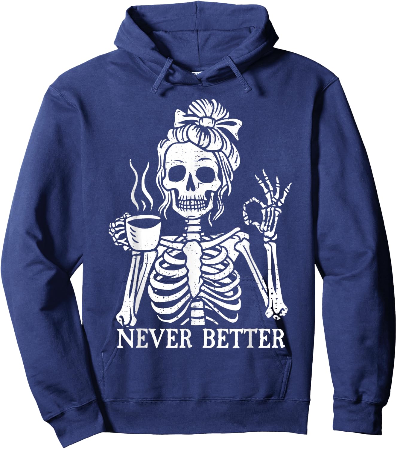 Messy Bun Drinking Coffee Never Better Skeleton Hoodie - Hoodie | Navy