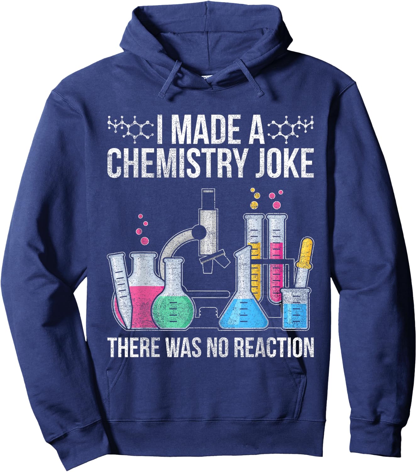 I Made A Chemistry Joke There Was No Reaction Chemistry Hoodie - Hoodie | Navy
