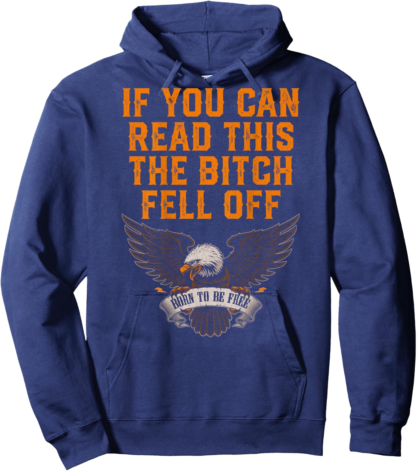 If You Can Read This The Bitch Fell Off Eagle Hoodie - Hoodie | Navy