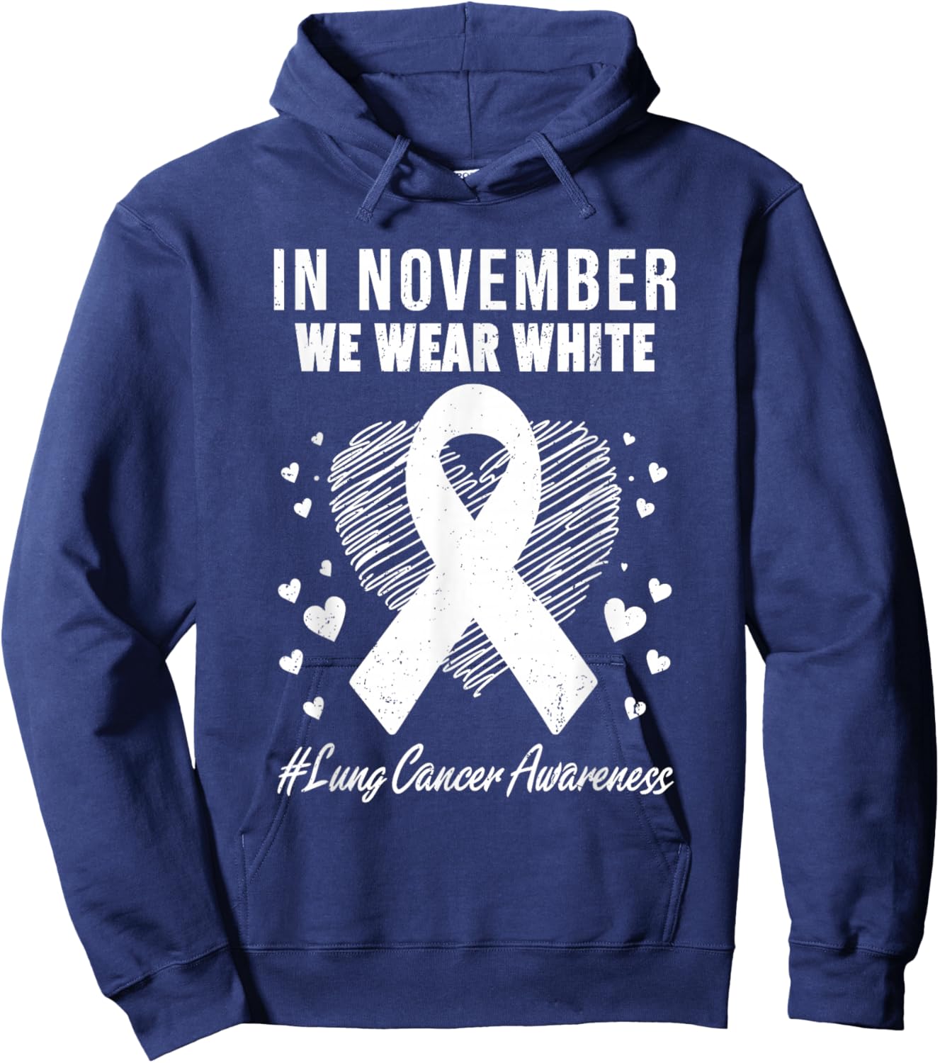 In November We Wear White For Lung Cancer Awareness Month Hoodie - Hoodie | Navy