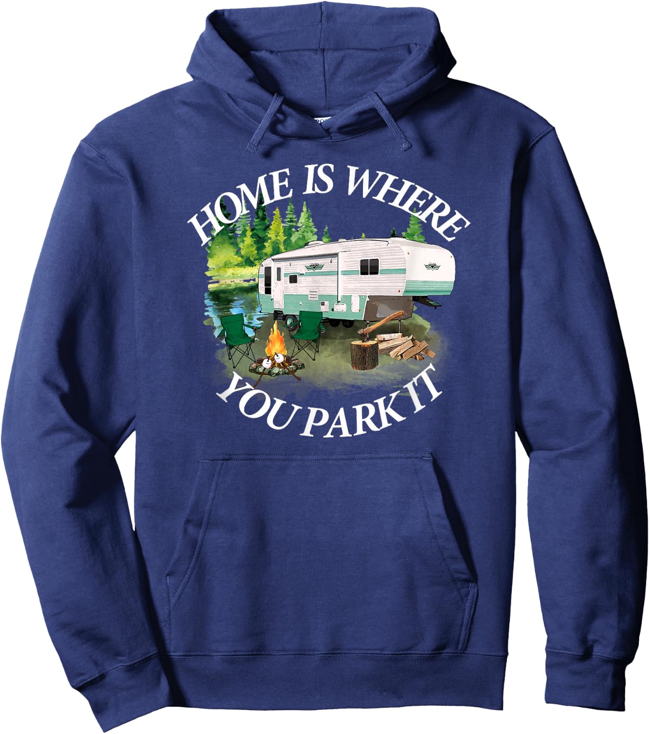 Home Is Where You Park It Camping Camper RV 5th Wheel Hoodie - Hoodie | Navy