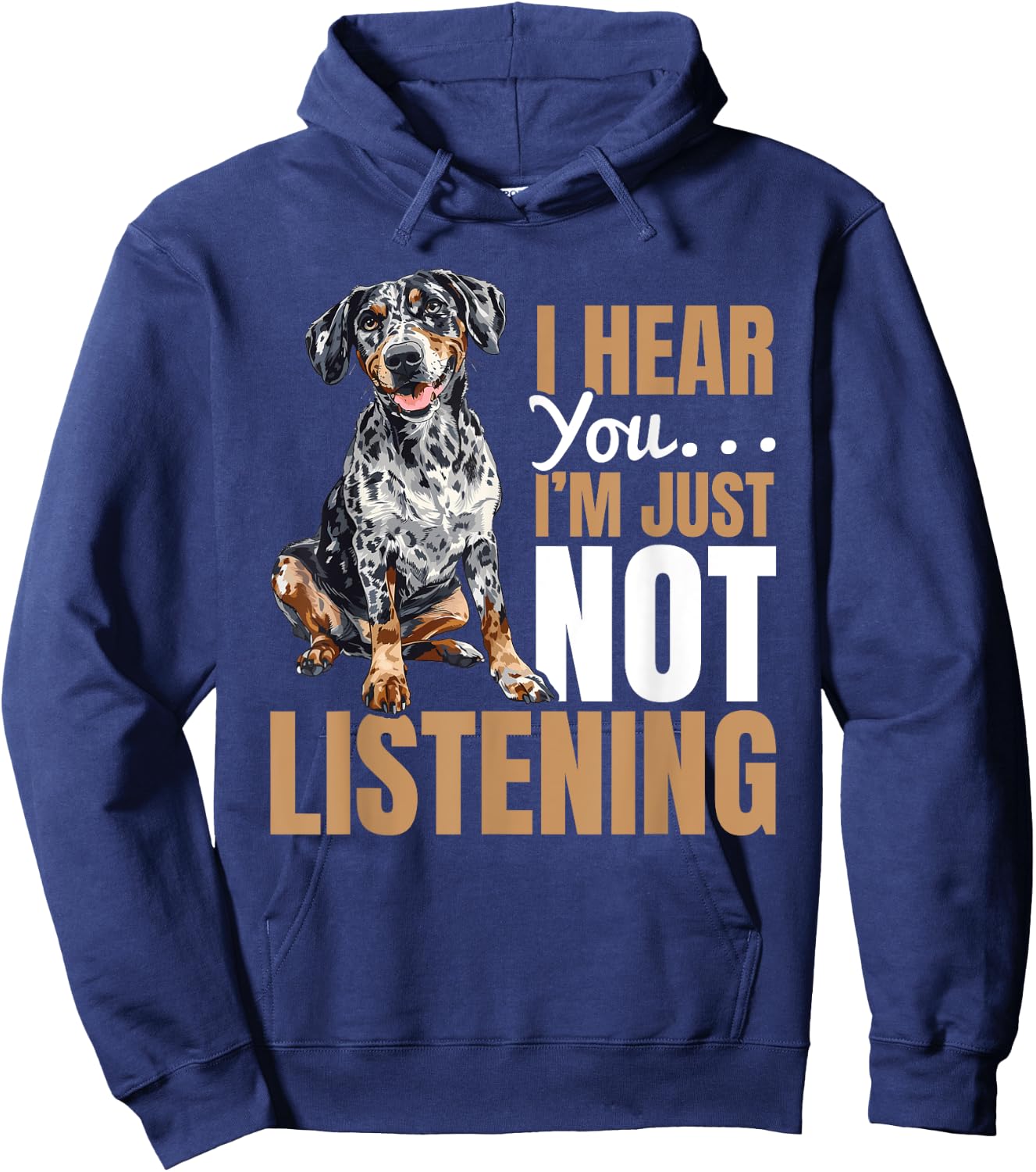 Catahoula Leopard Dog Dog Breed I hear you… I´m just not Hoodie - Hoodie | Navy