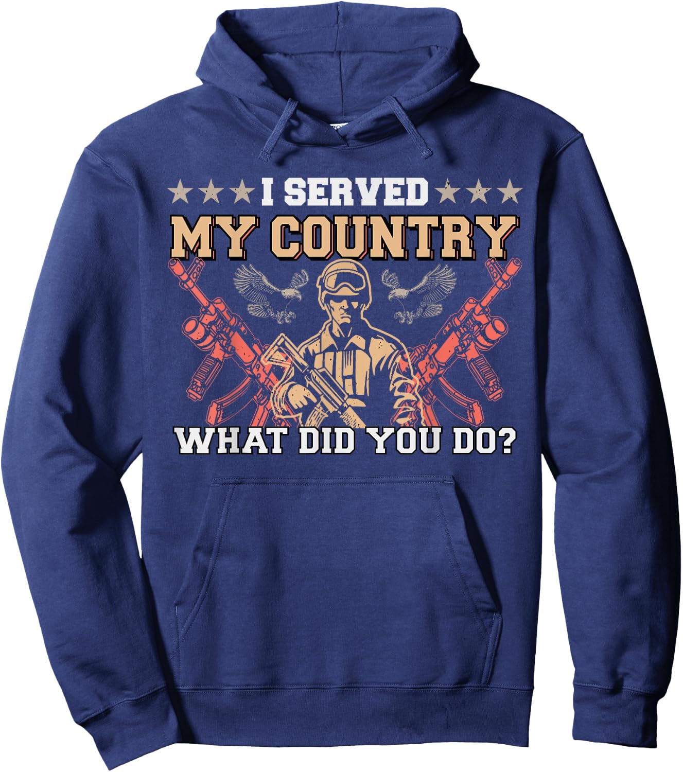 I Served My Country What Did You Do Veteran Father's Day Hoodie - Hoodie | Navy