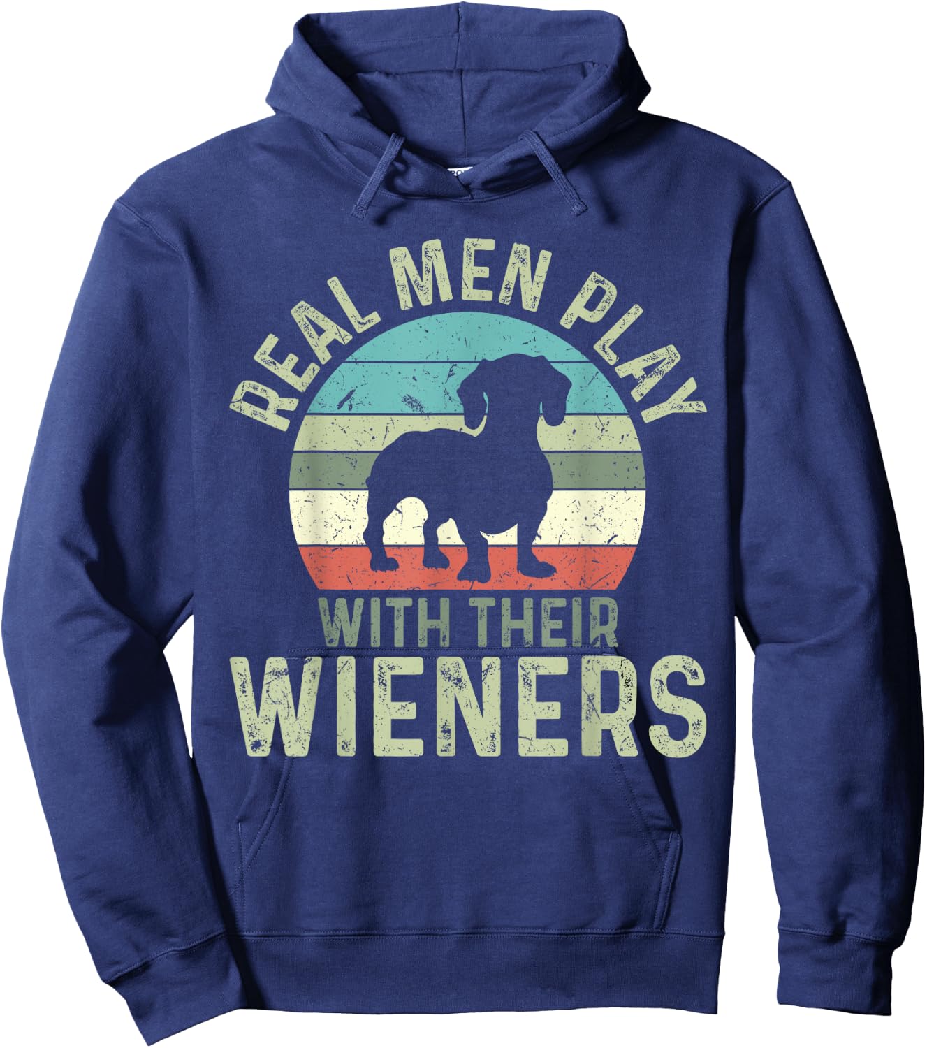 Funny Real Men Play With Their Wieners Dachshund Hoodie - Hoodie | Navy