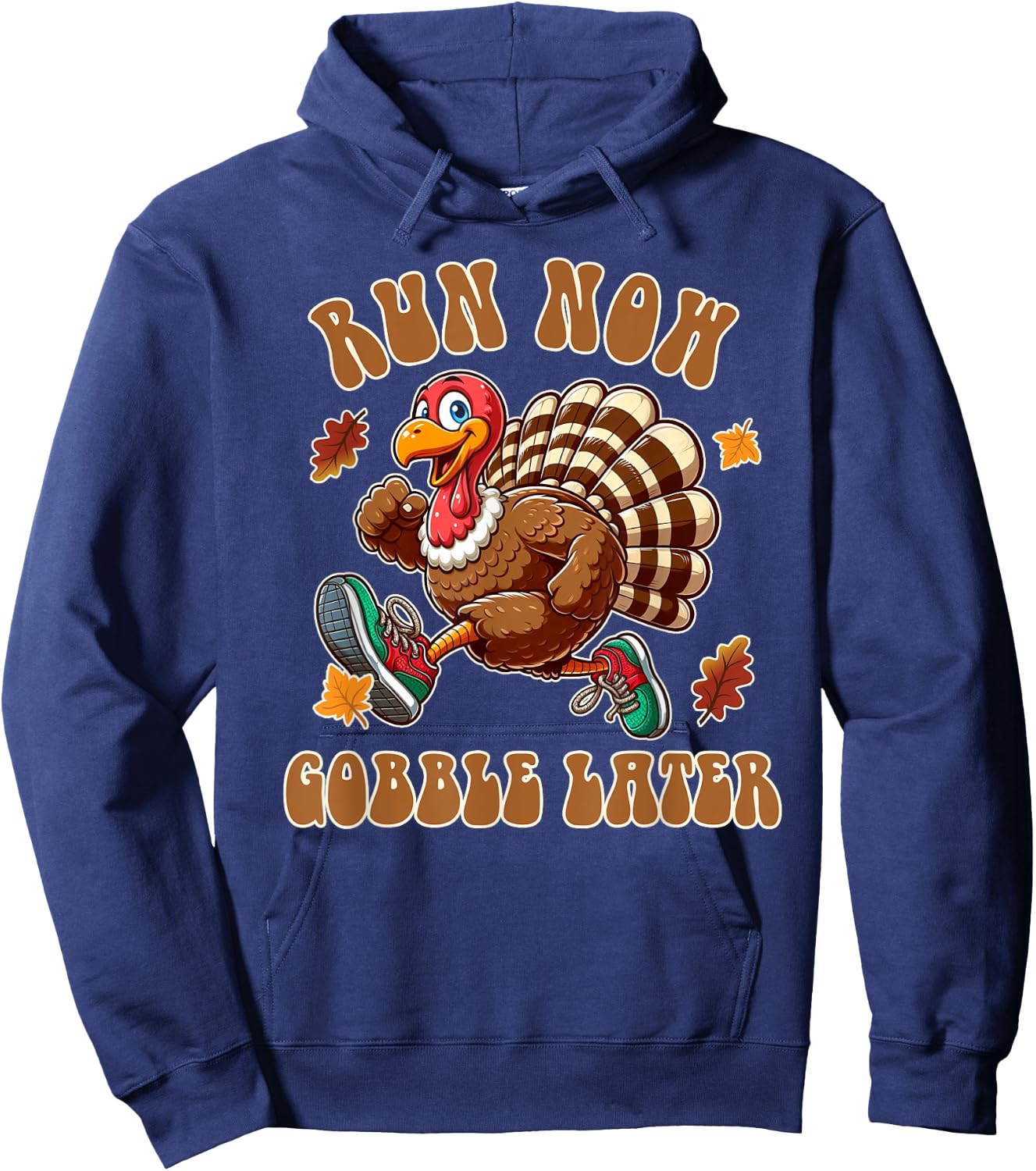 Thanksgiving Day Funny Running Turkey Run Now Gobble Later Hoodie - Hoodie | Navy