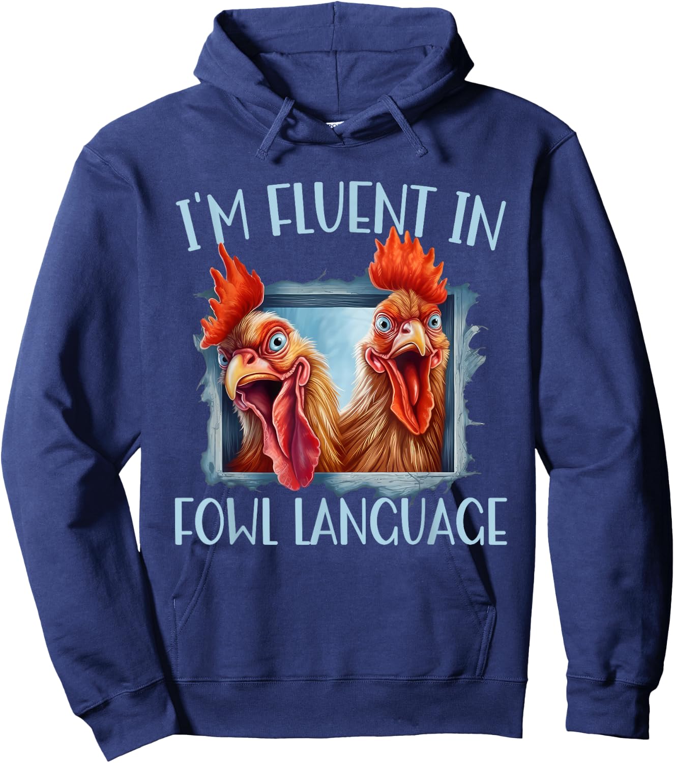 Funny Chicken Lovers I'm Fluent In Fowl Language Hoodie - Hoodie | Navy