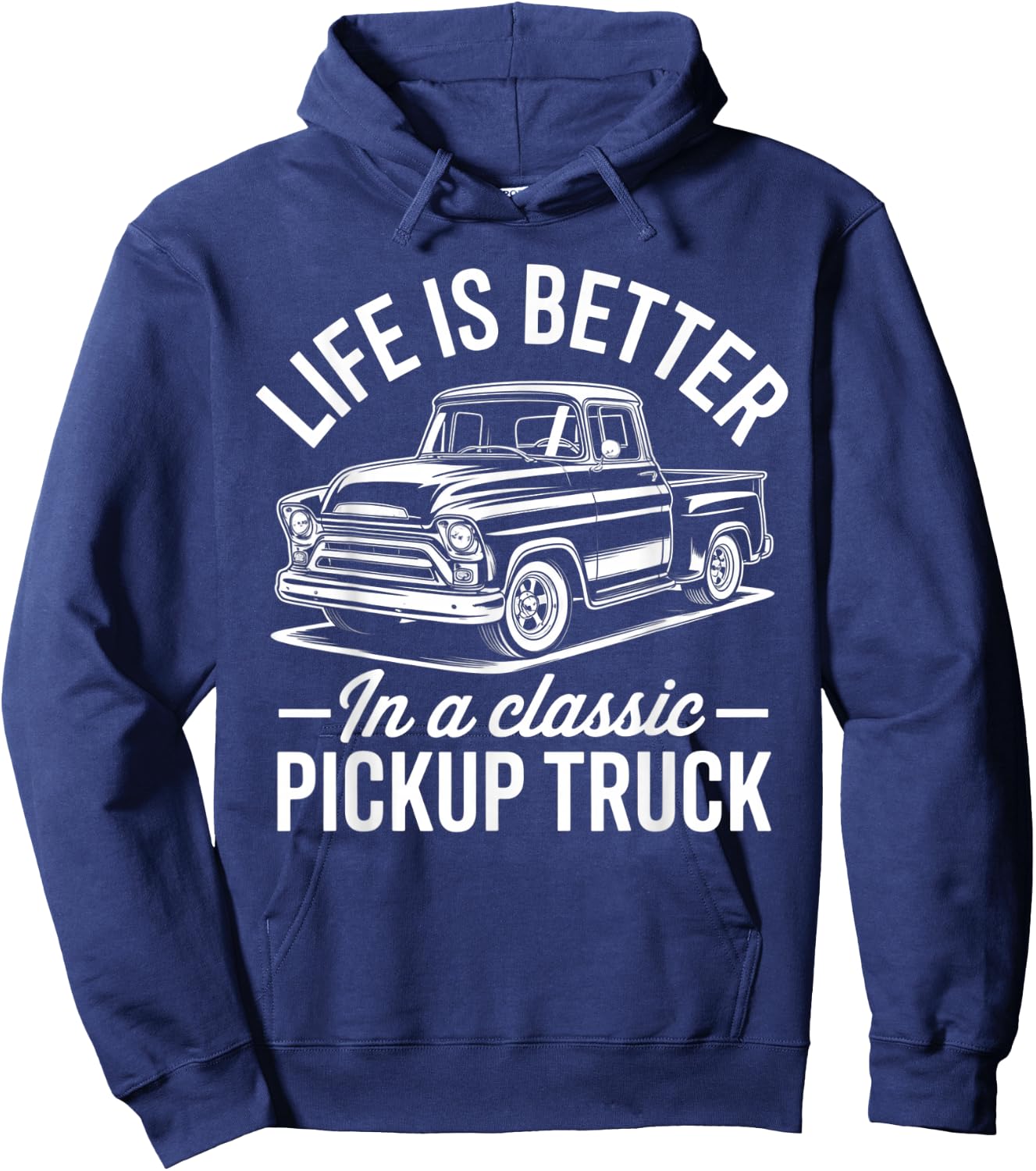 Life is Better in A Classic Pickup Truck Guy Hoodie - Hoodie | Navy