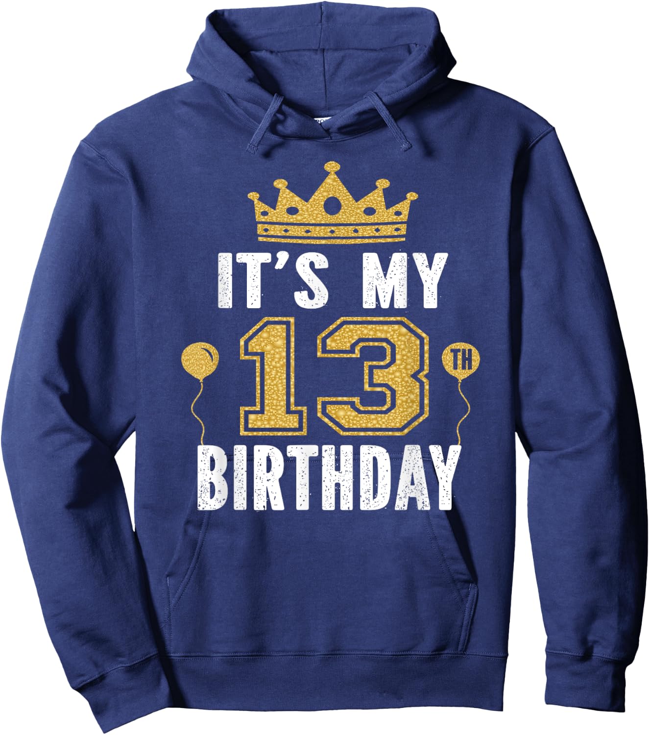 It's My 13th Birthday Gift Boys And Girls 13 Years Old Hoodie - Hoodie | Navy